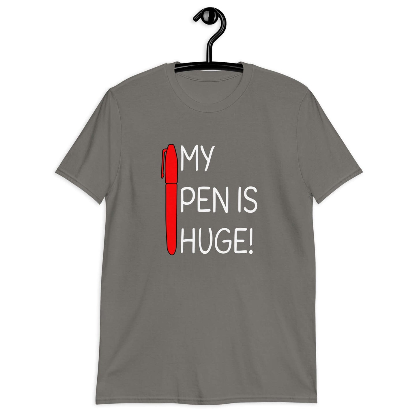 Charcoal t-shirt with an image of a big red pen and the words My pen is huge printed on the front. The words Pen and is are close together so that at first glance it appears that it says penis instead of pen is.