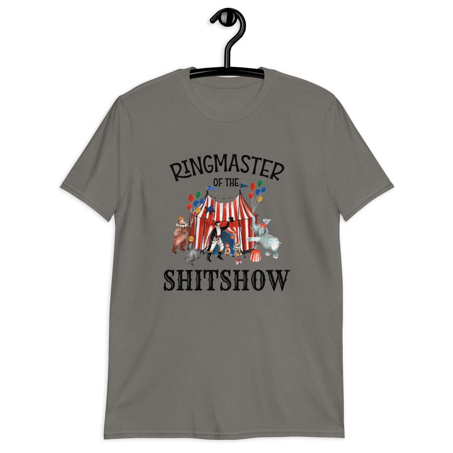 Charcoal grey t-shirt with a circus theme graphic and the words Ringmaster of the Shitshow printed on the front.