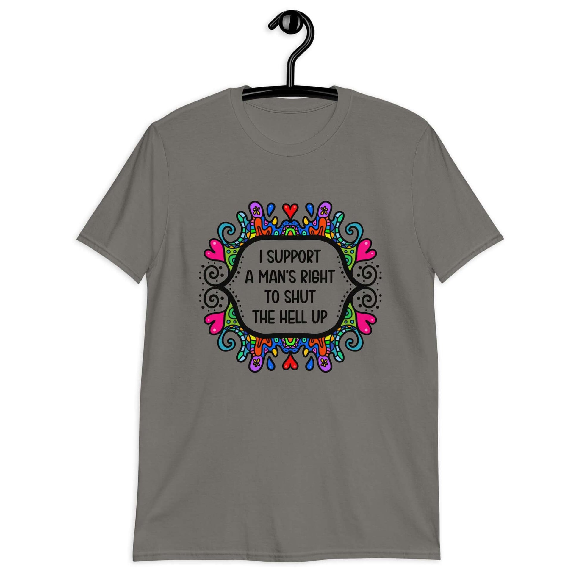 Charcoal grey t-shirt with a colorful doodle graphic and the words I support a man's right to shut the hell up printed on the front.