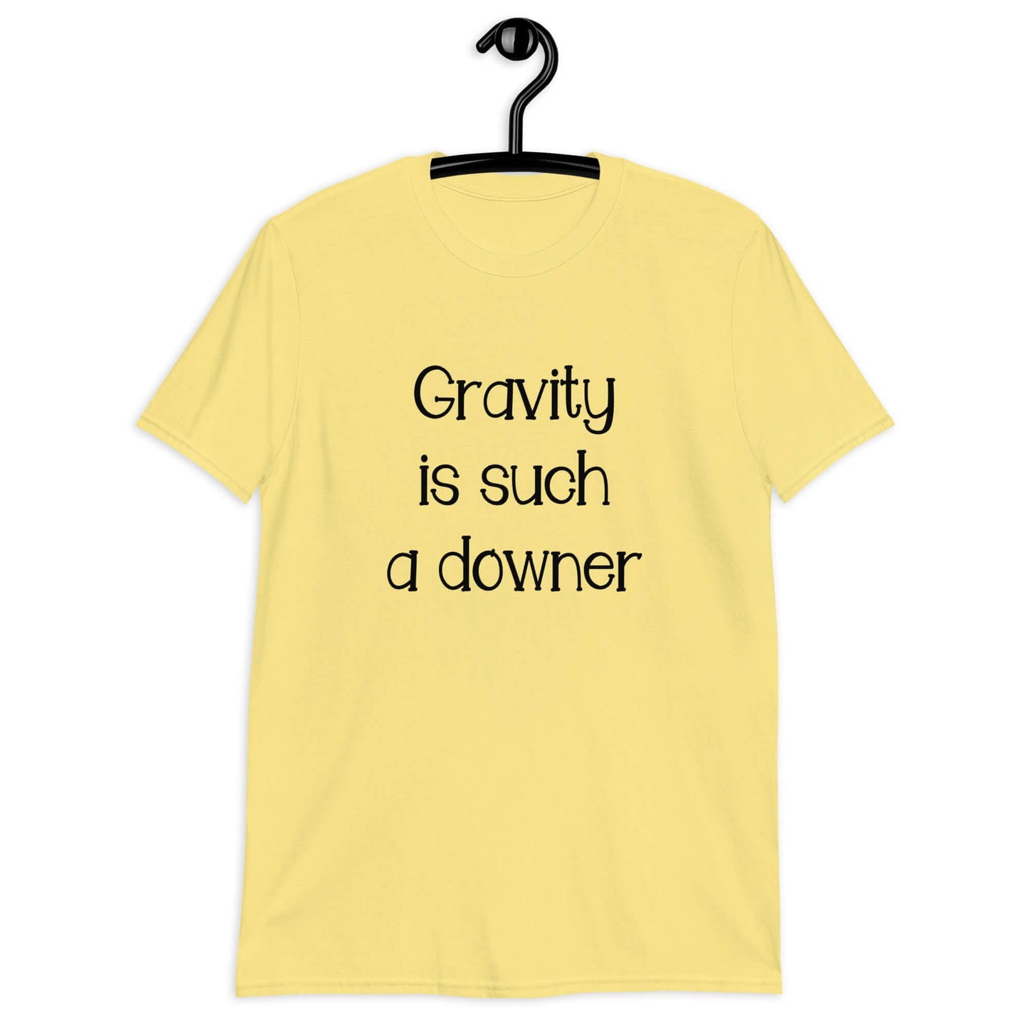 Cornsilk yellow t-shirt with the phrase Gravity is such a downer printed on the front.