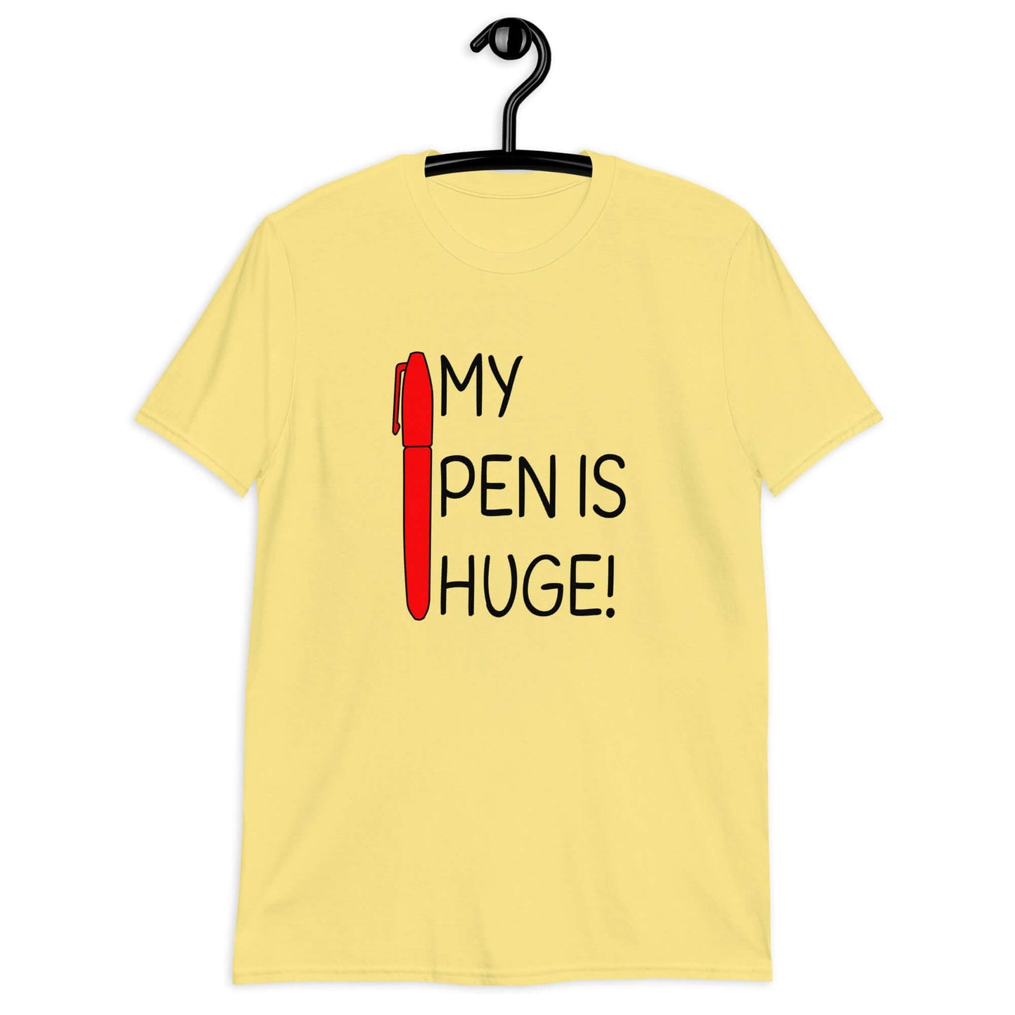 Cornsilk yellow t-shirt with an image of a big red pen and the words My pen is huge printed on the front. The words Pen and is are close together so that at first glance it appears that it says penis instead of pen is.
