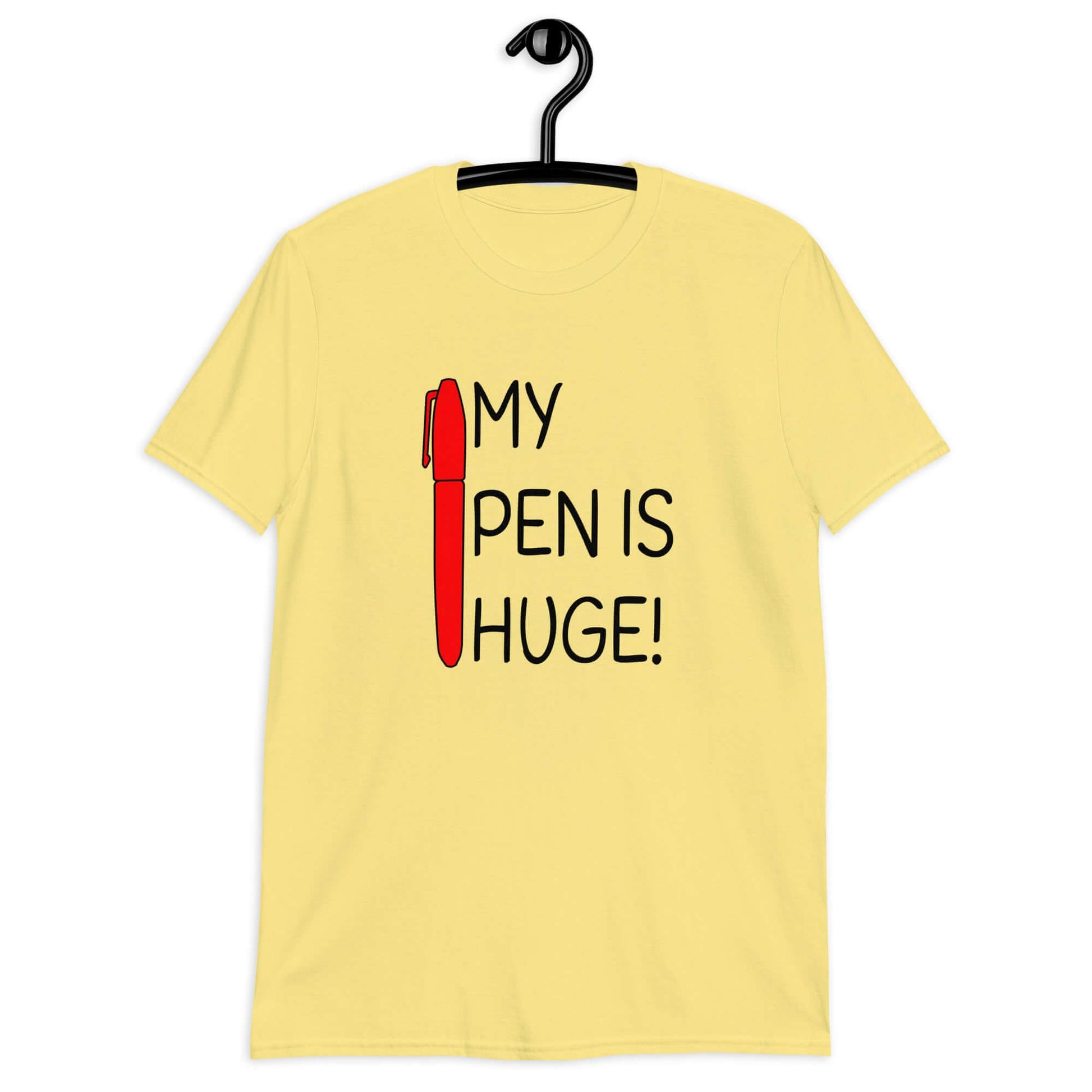 Cornsilk yellow t-shirt with an image of a big red pen and the words My pen is huge printed on the front. The words Pen and is are close together so that at first glance it appears that it says penis instead of pen is.