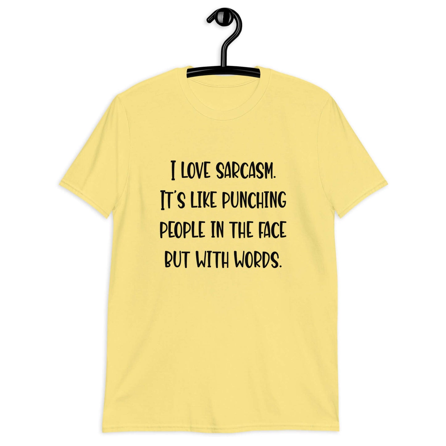 Cornsilk yellow t-shirt with the phrase I love sarcasm, it's like punching people in the face but with words printed on the front.