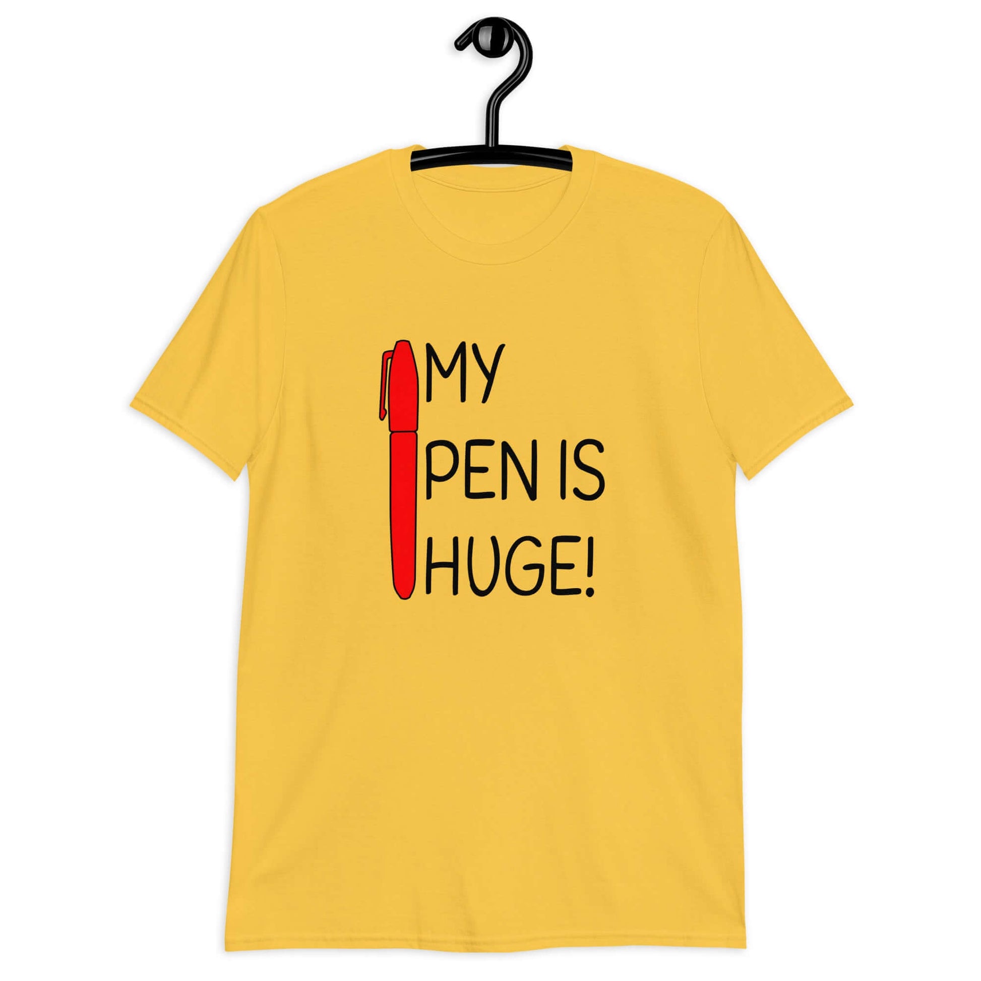 Daisy yellow t-shirt with an image of a big red pen and the words My pen is huge printed on the front. The words Pen and is are close together so that at first glance it appears that it says penis instead of pen is.
