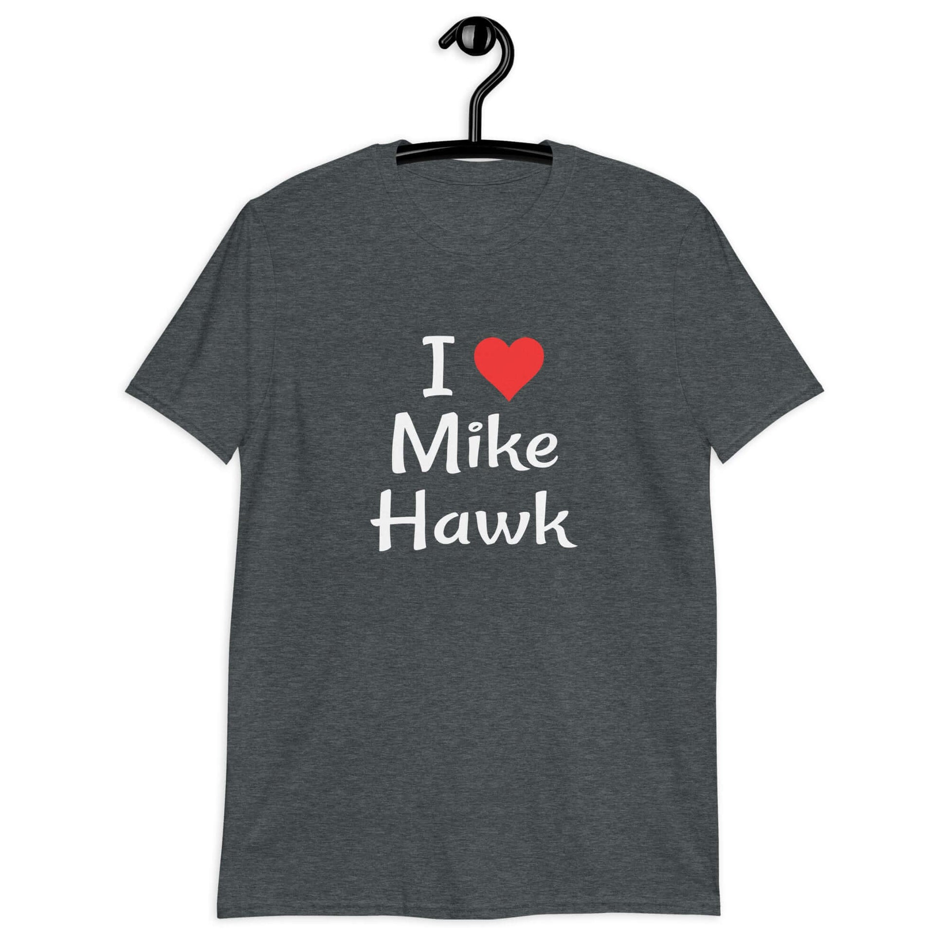 Dark heather t-shirt with the pun I heart Mike Hawk printed on the front.