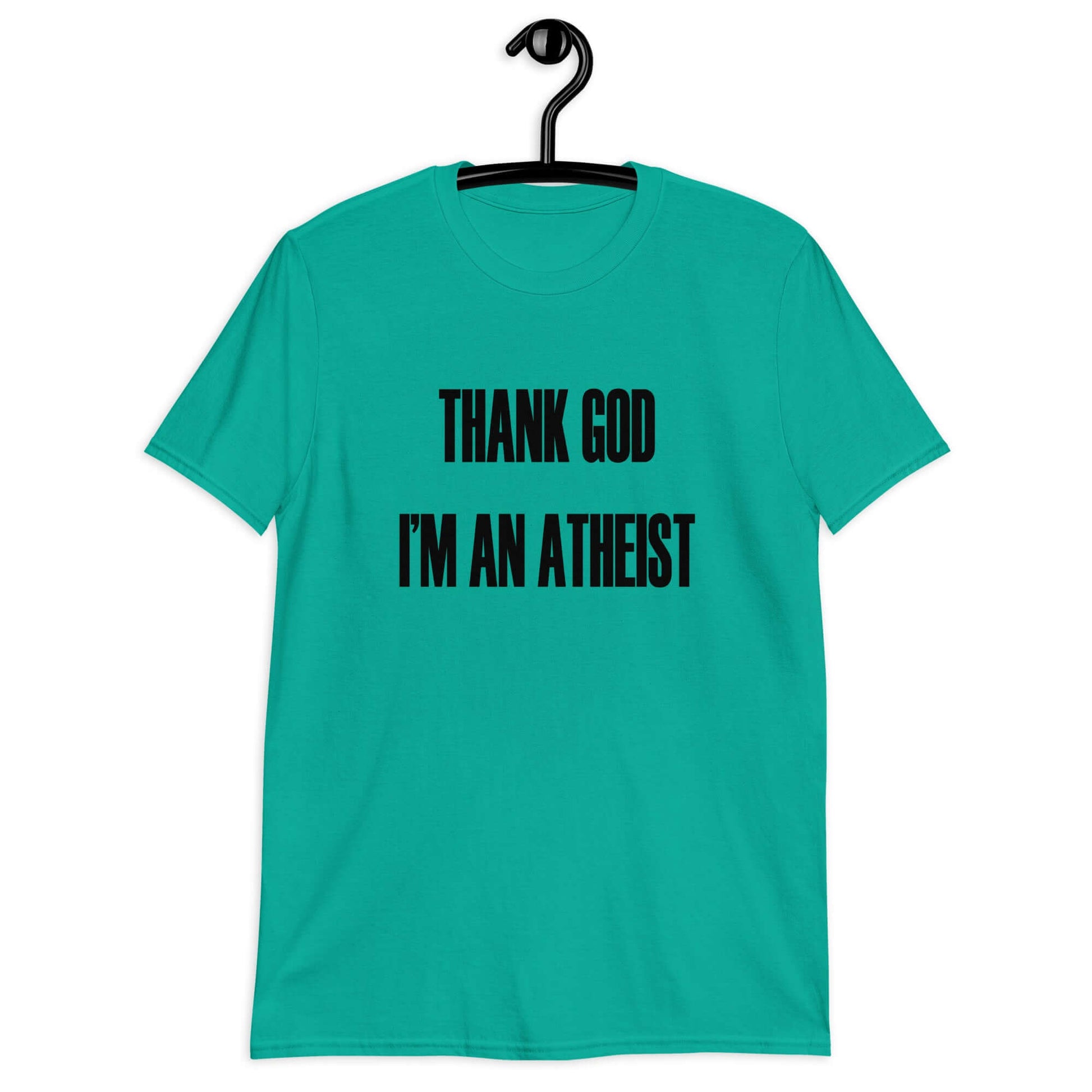 Jade t-shirt with the phrase Thank God I'm an atheist printed on the front.