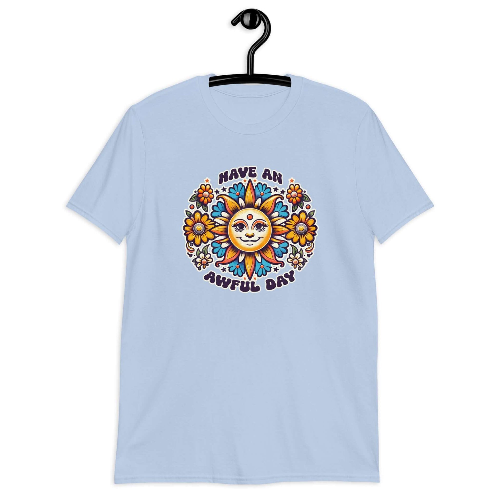 Light blue t-shirt with a sun graphic and the phrase Have an awful day printed on the front.