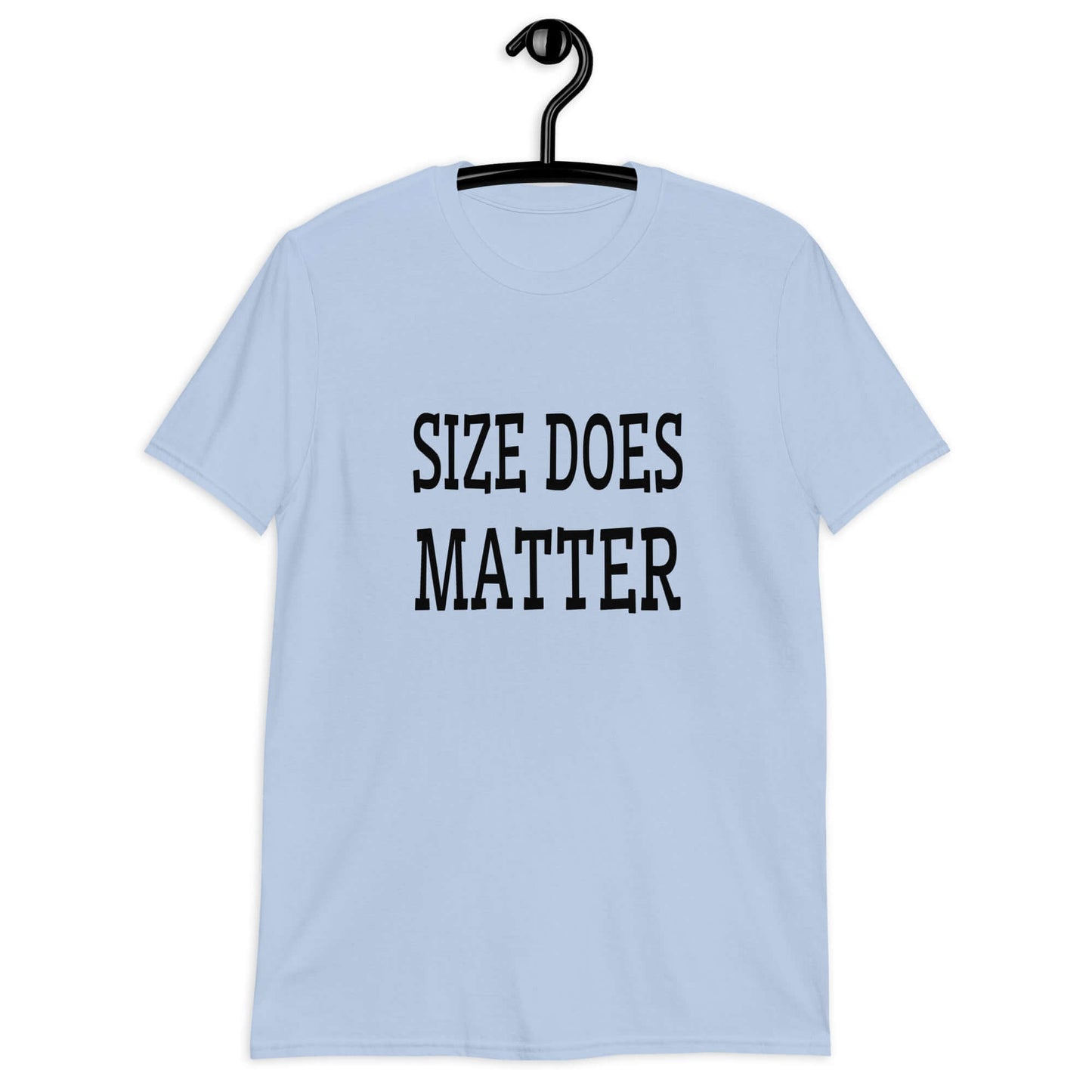 Light blue t-shirt with the phrase Size does matter printed on the front.