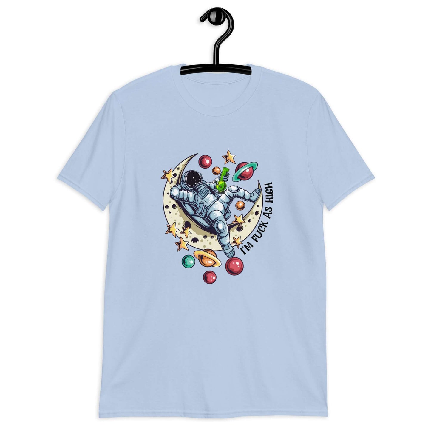 Light blue t-shirt with graphic of an astronaut sitting on the moon while smoking a bong with the phrase I'm fuck as high printed on the front.