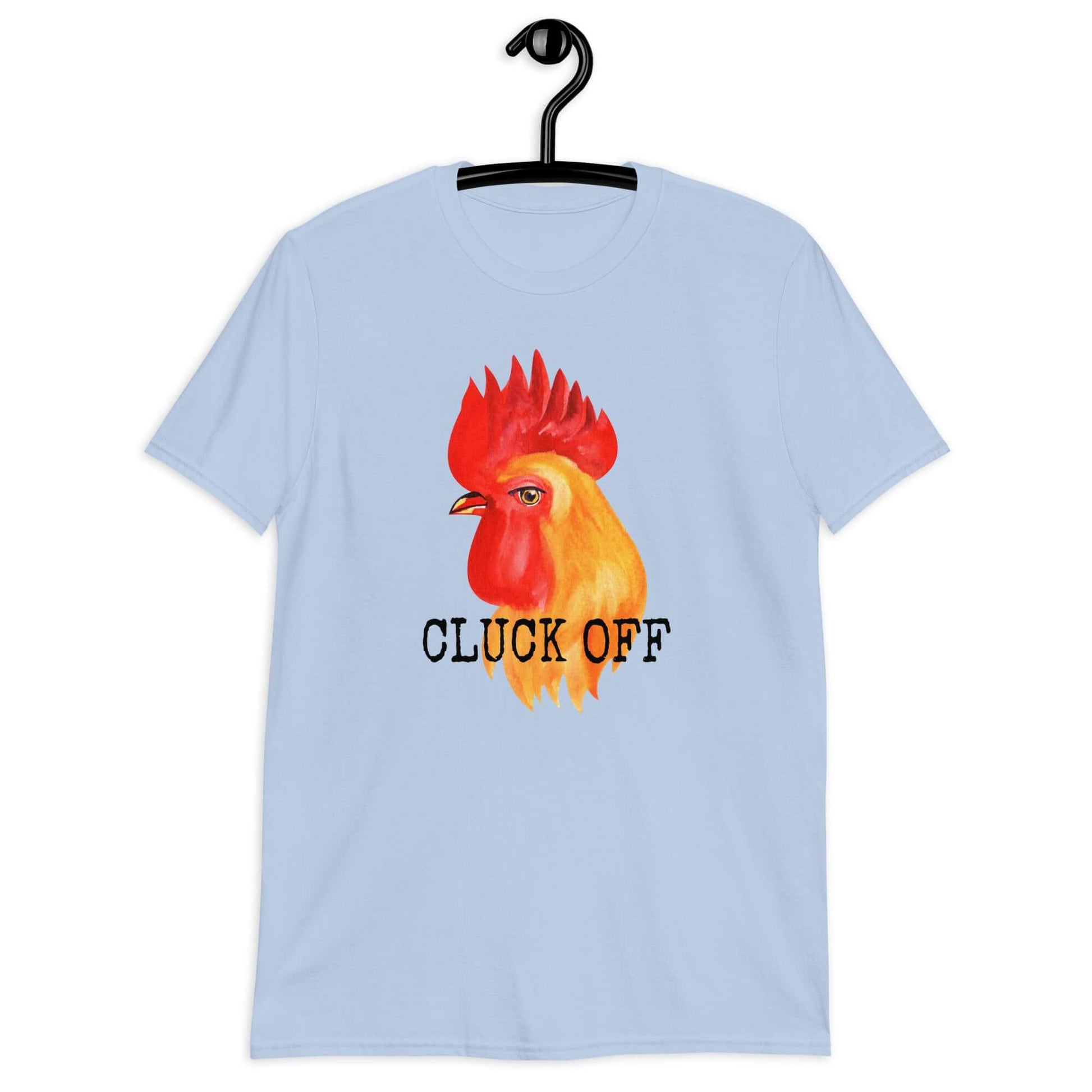 Light blue T-shirt that has graphic of a chicken and the words Cluck off printed on the front.