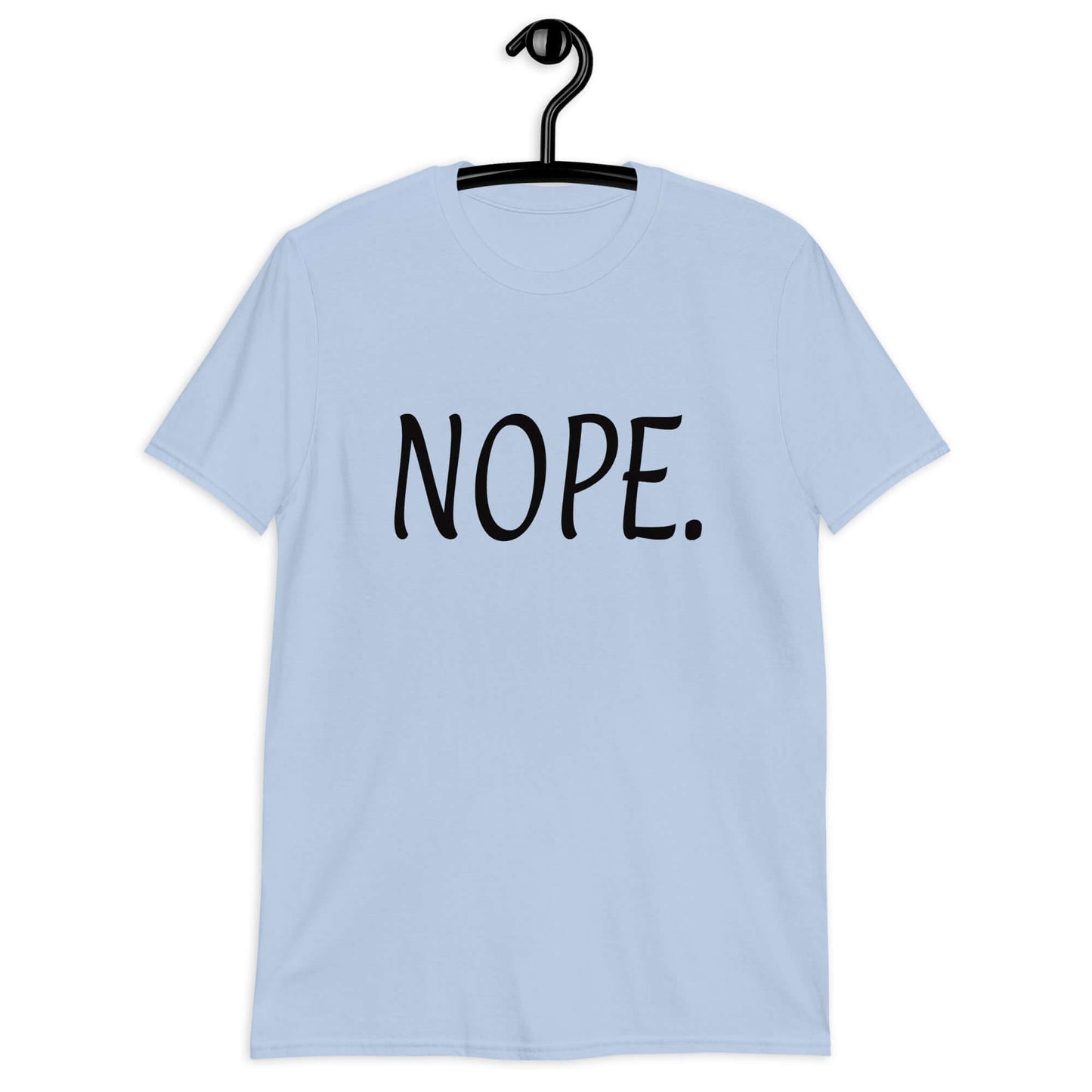 Light blue t-shirt with the word Nope printed on the front.