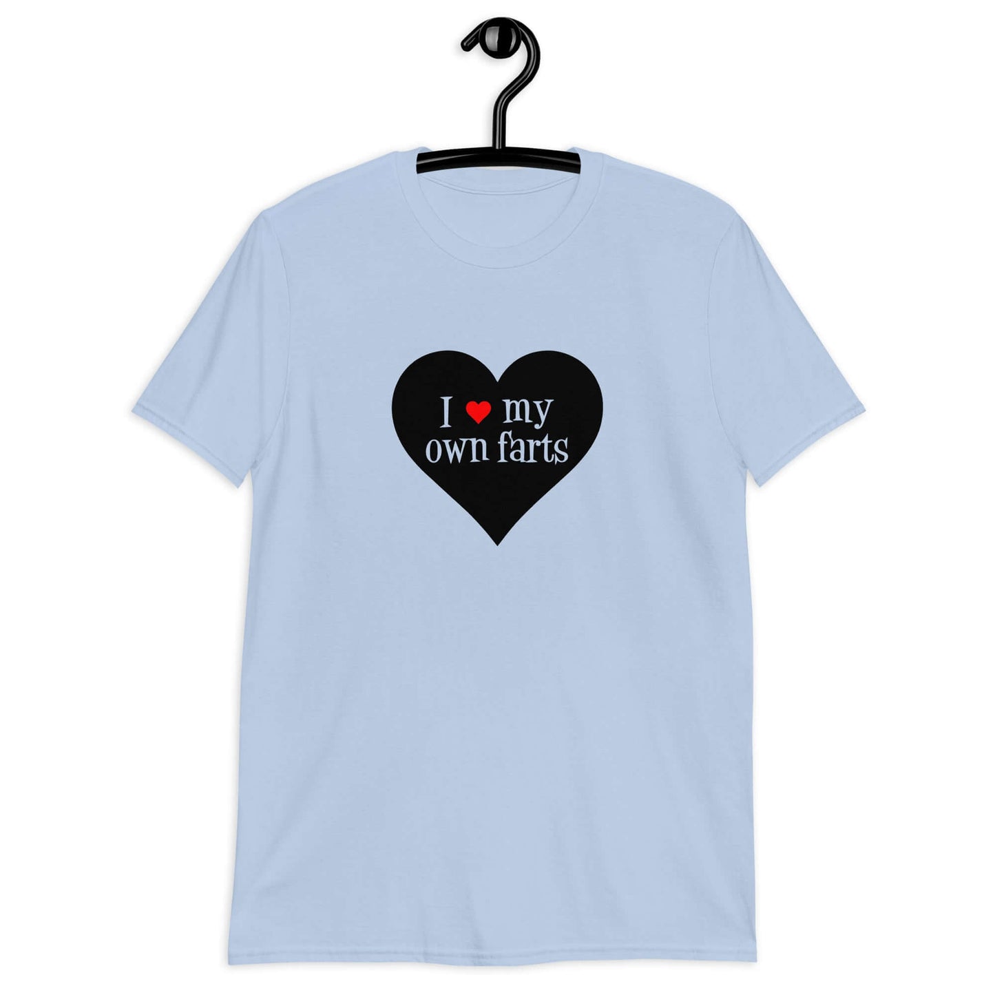 Light blue t-shirt with I heart my own farts printed on the front. The words are printed inside of a larger heart image.