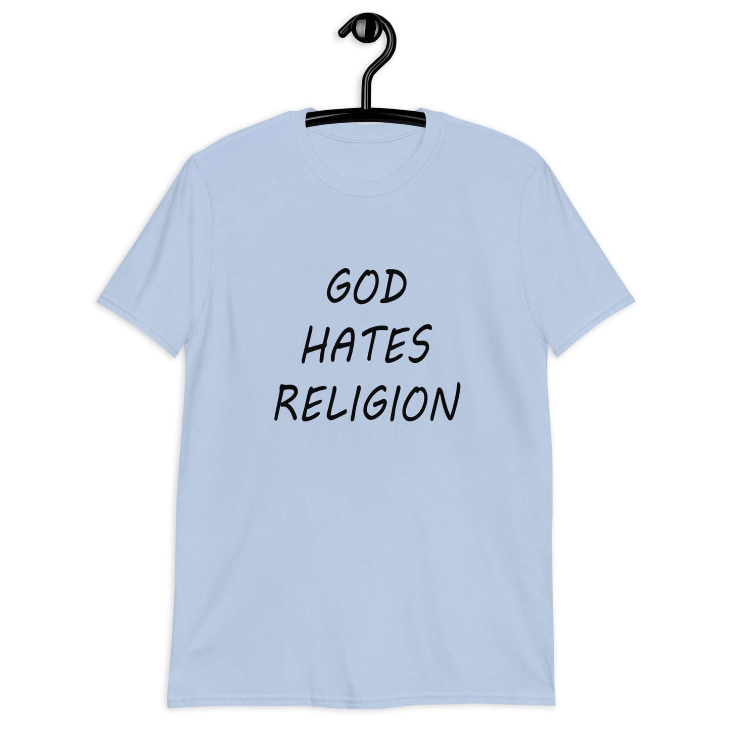 Light blue t-shirt with the phrase God hates religion printed on the front.