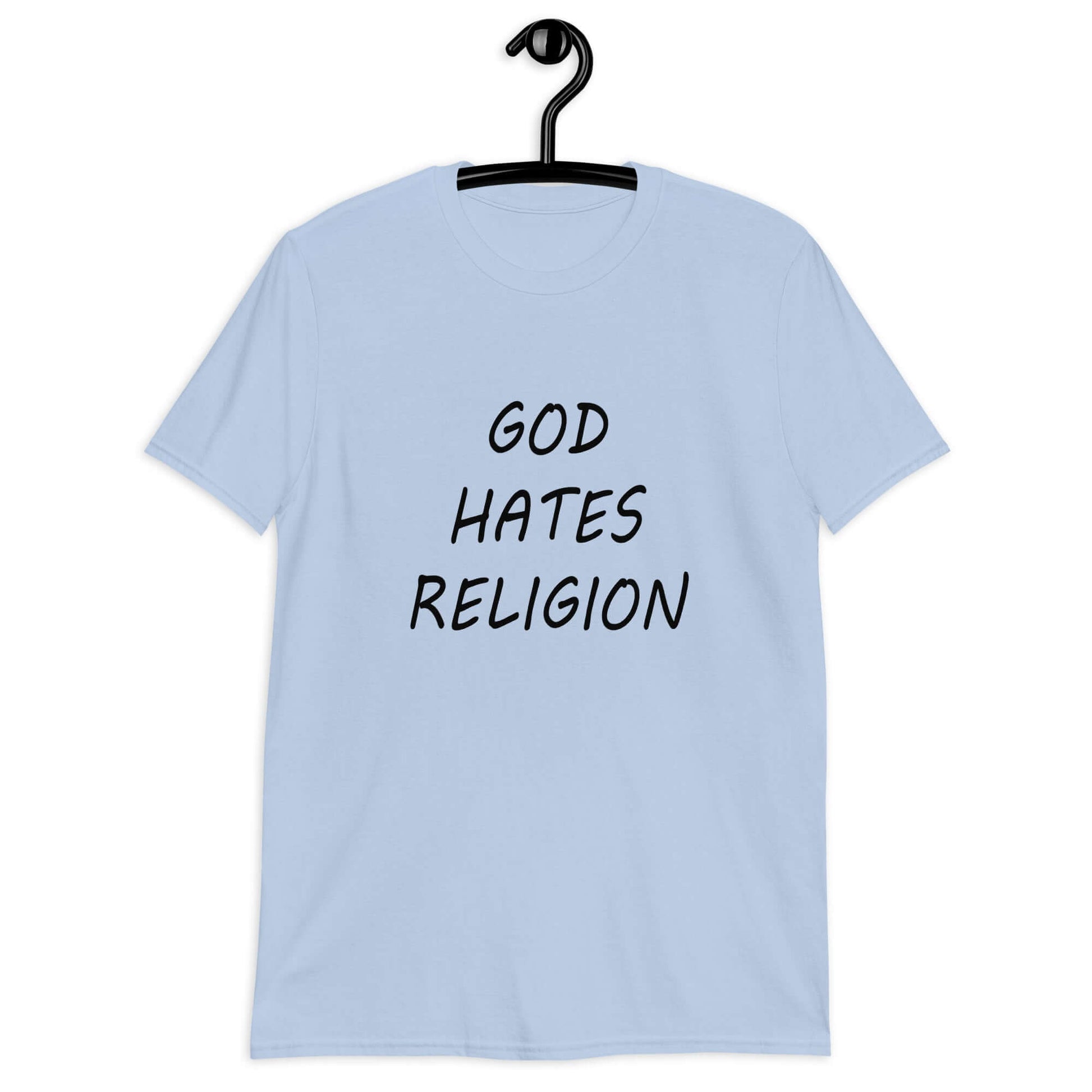 Light blue t-shirt with the phrase God hates religion printed on the front.