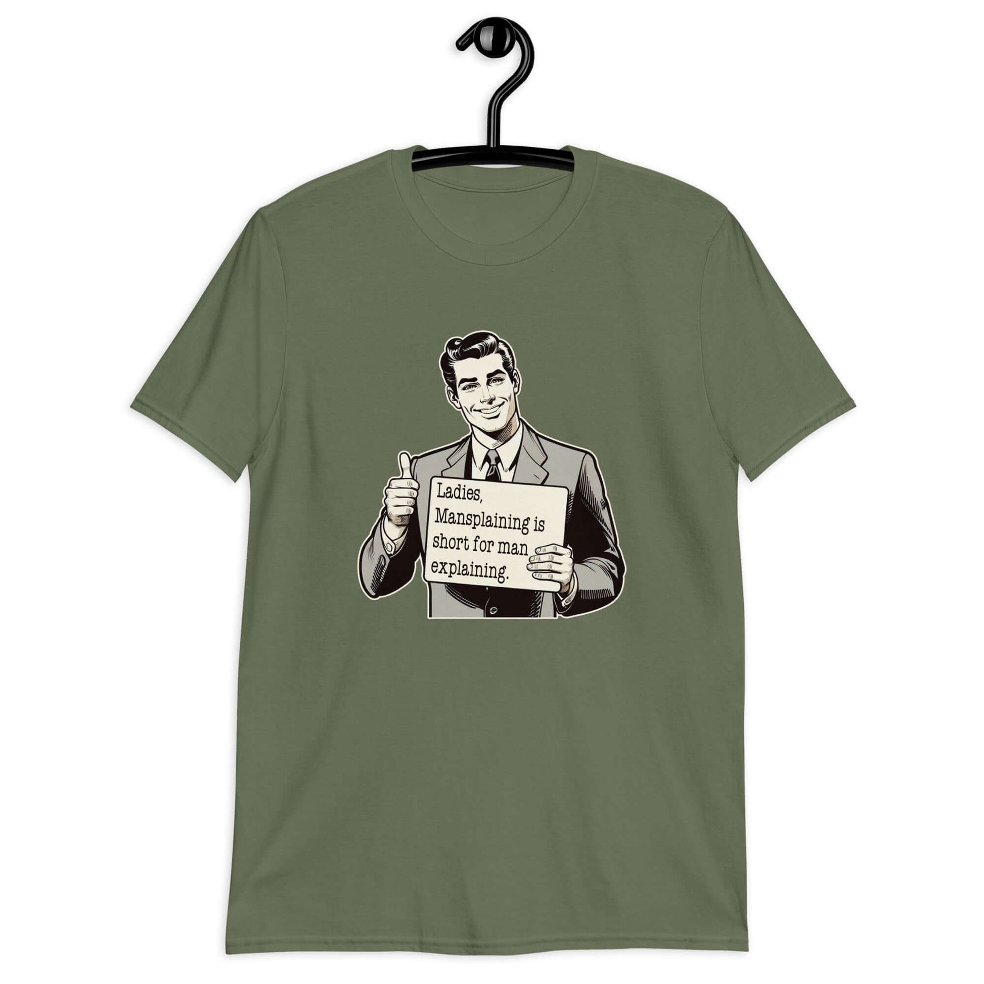 Military green t-shirt with a graphic of a retro man holding a sign. The sign says Ladies, mansplaining is short for man explaining. The graphics are printed on the front of the shirt.