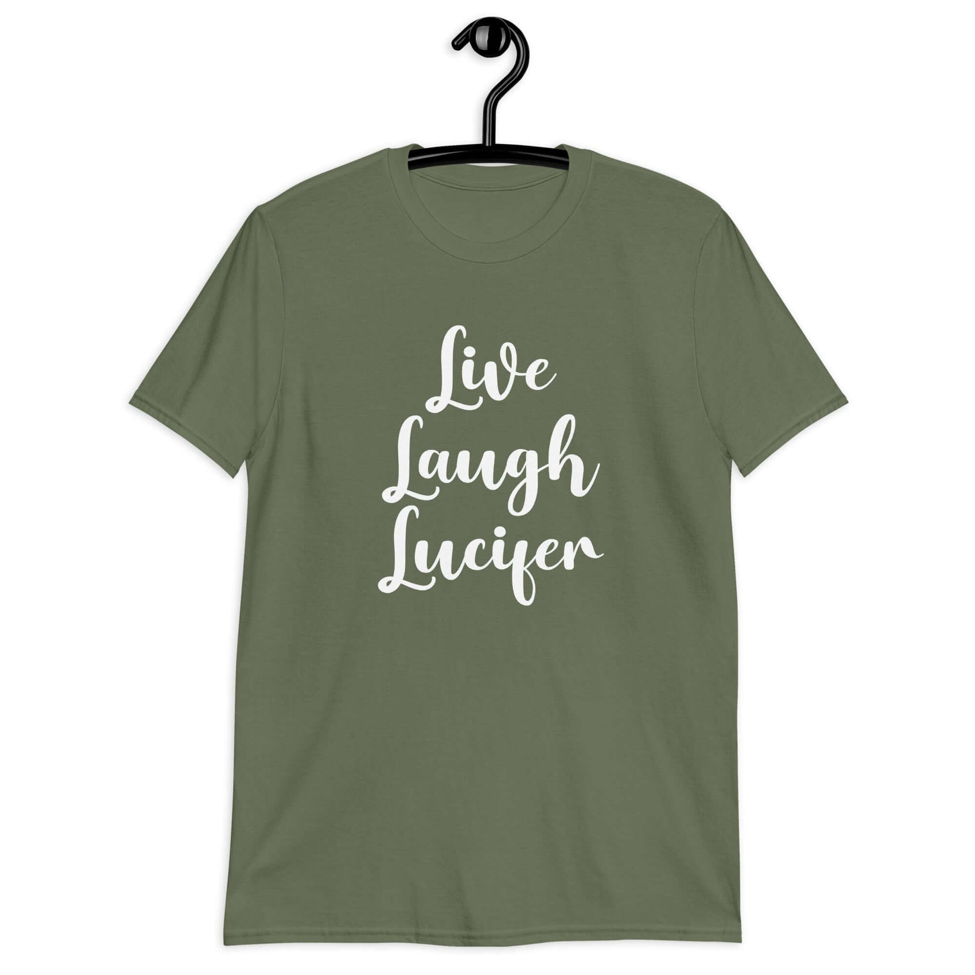 Military green t-shirt with the parody phrase Live, Laugh, Lucifer printed on the front.