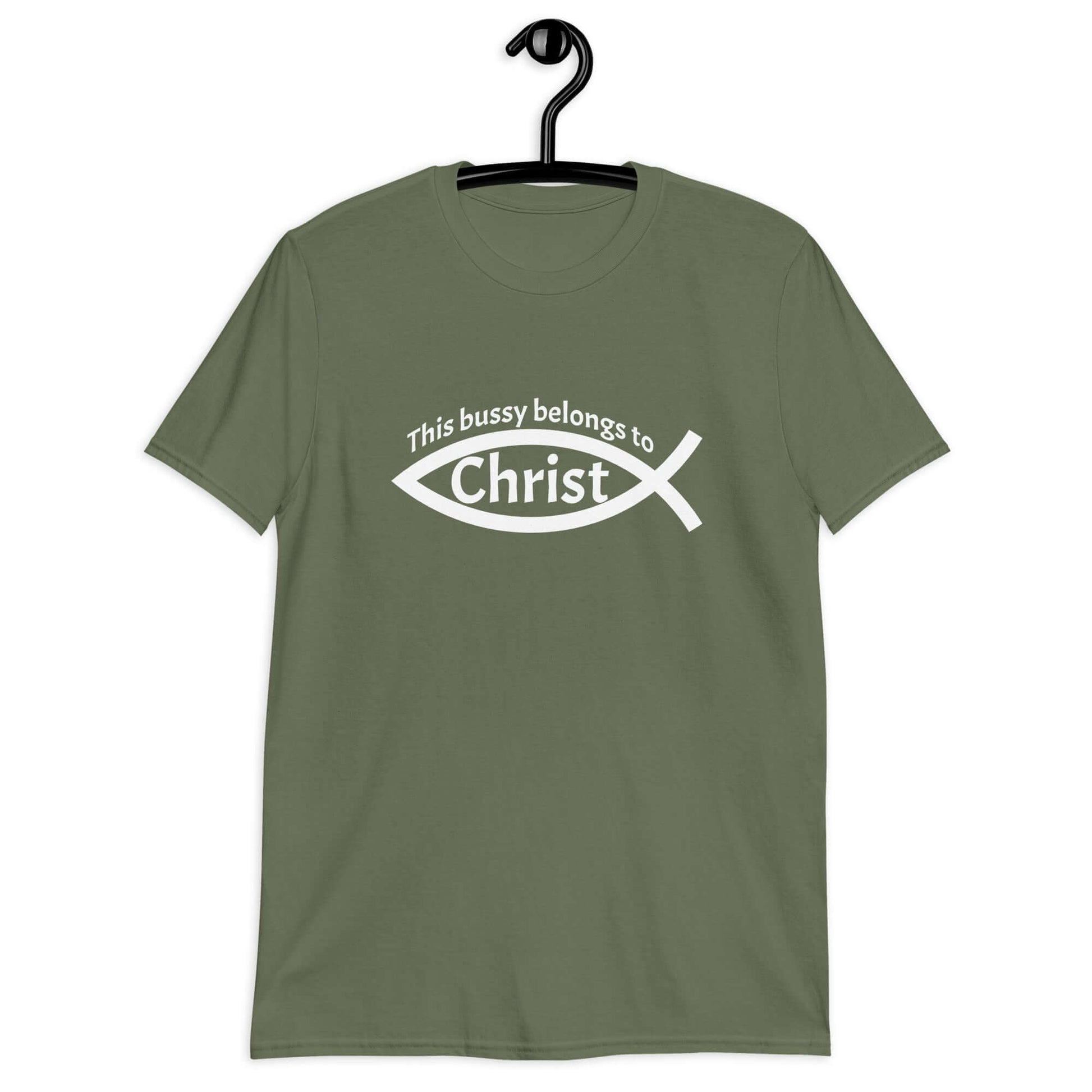 Military green t-shirt with This bussy belongs to Christ inside of a Christian fish symbol printed on the front.