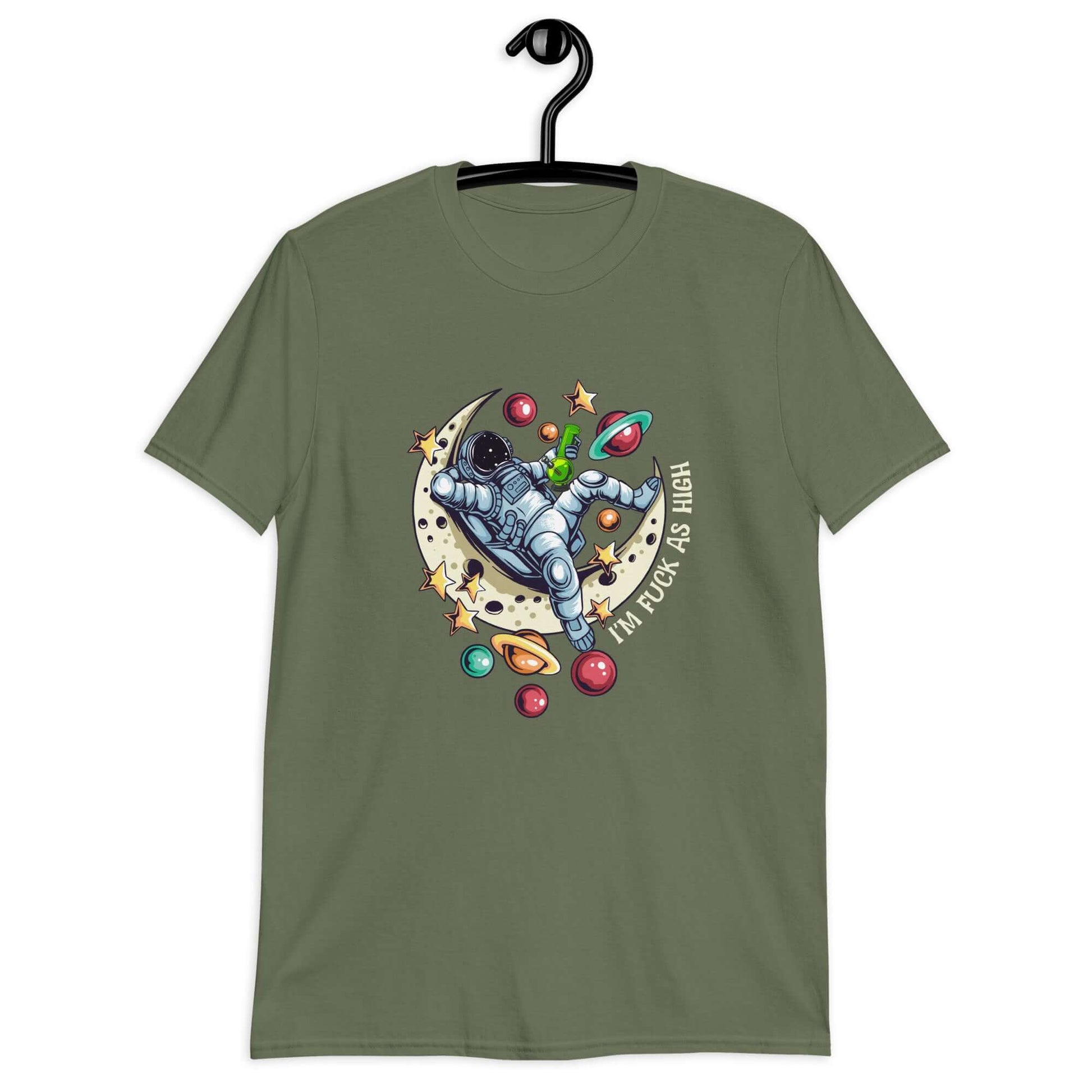 Military green t-shirt with graphic of an astronaut sitting on the moon while smoking a bong with the phrase I'm fuck as high printed on the front.