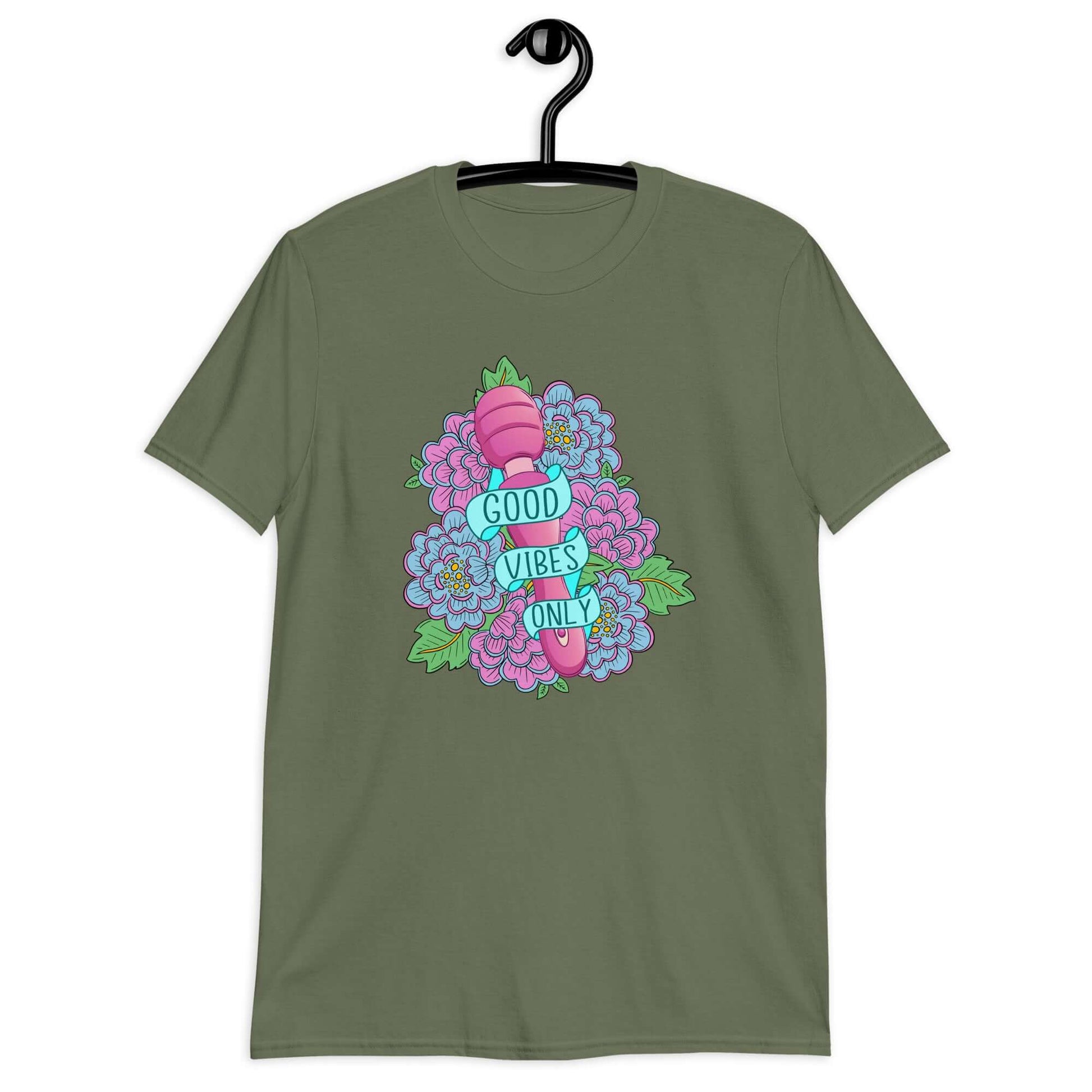 Military green t-shirt with graphic design that has the words Good vibes only layered over a pink wand vibrator with flowers around. The graphic design is printed on the front of the shirt.