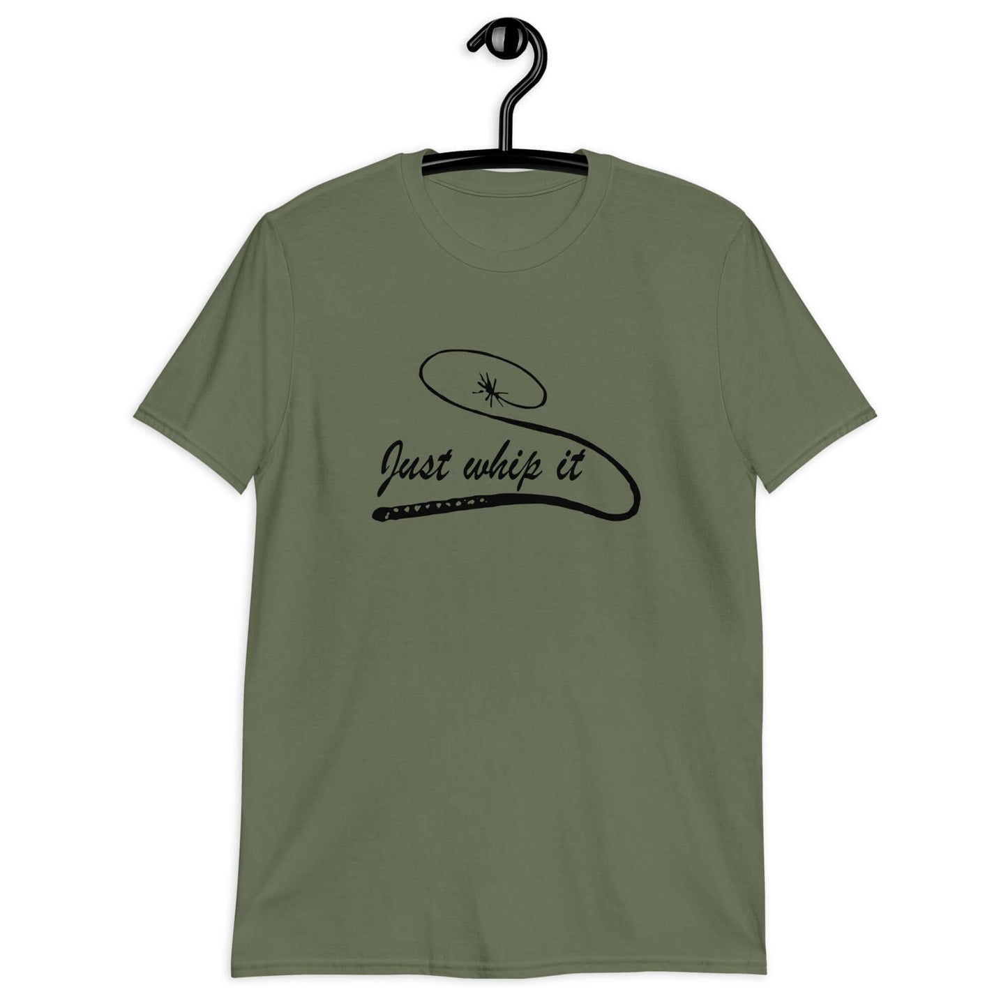 Military green t-shirt with line drawing image of a leather bullwhip and the words Just whip it printed on the front.