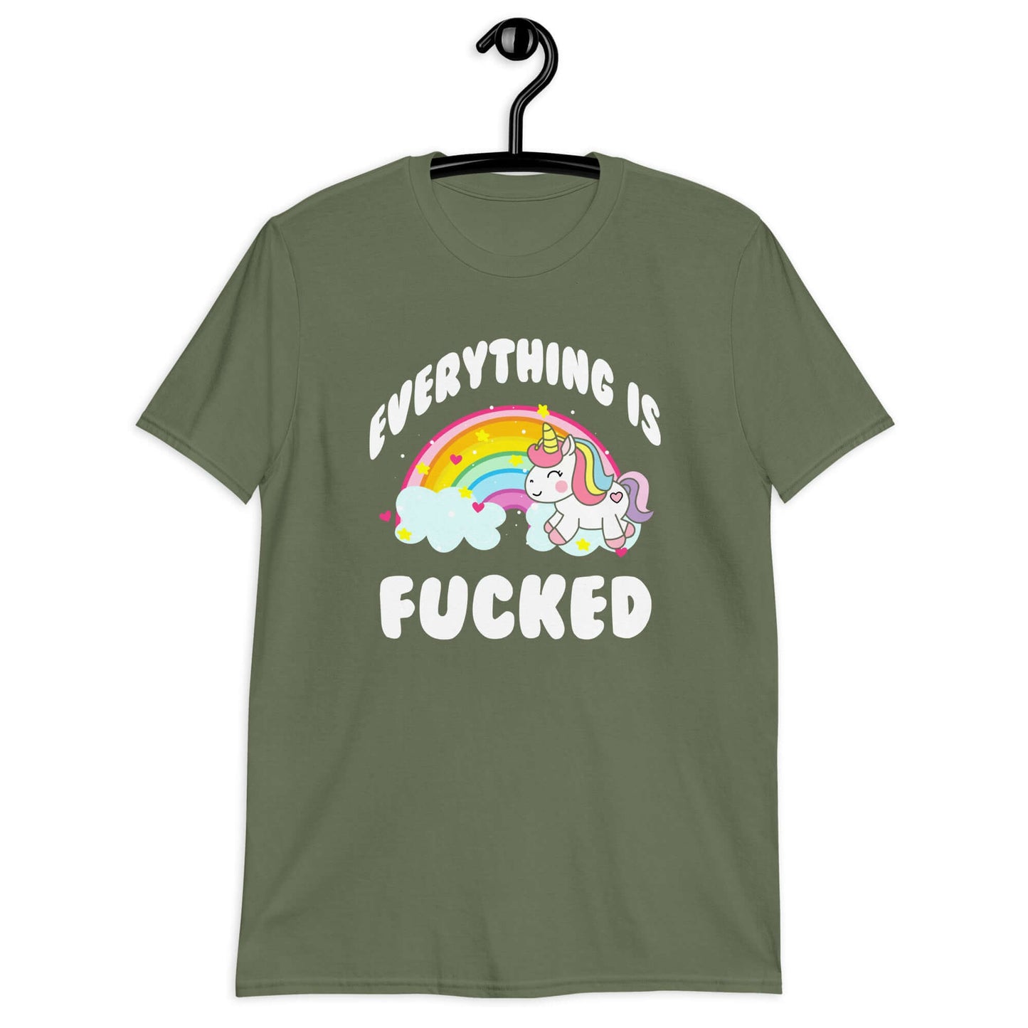 Military green t-shirt with a graphic of a kawaii style unicorn and a pastel rainbow with the words Everything is fucked printed on the front.