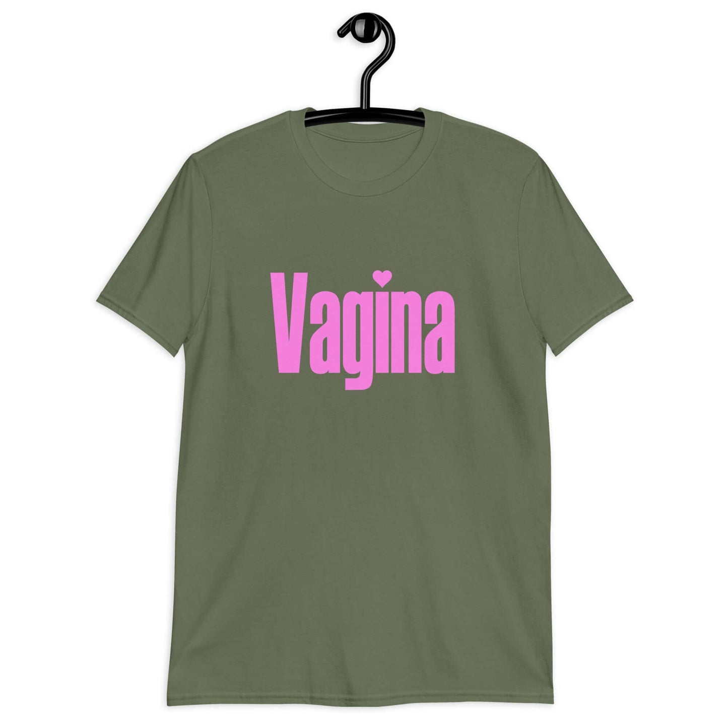 Military green t-shirt with the word Vagina printed on the front. The word vagina is in pink color text.