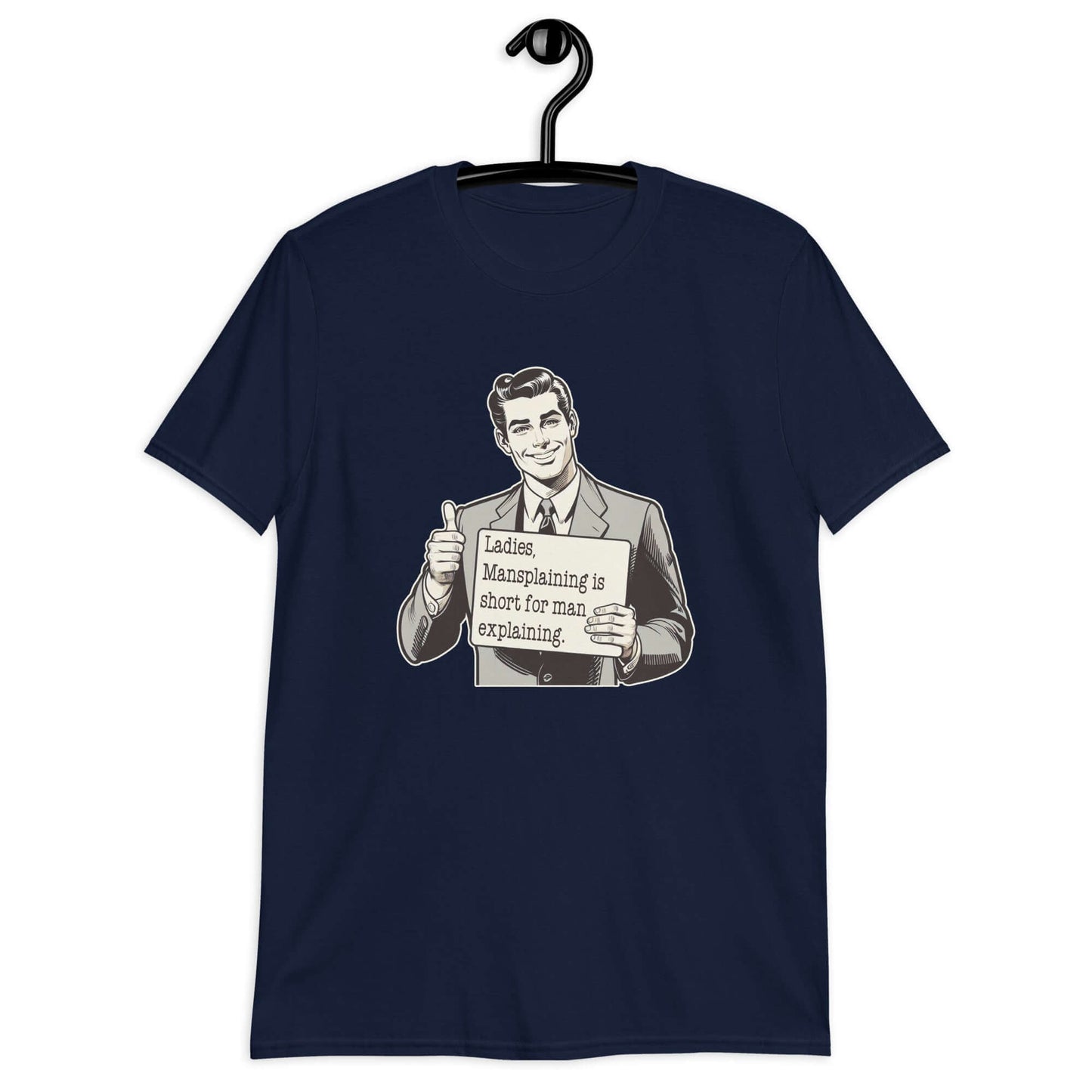 Navy blue t-shirt with a graphic of a retro man holding a sign. The sign says Ladies, mansplaining is short for man explaining. The graphics are printed on the front of the shirt.