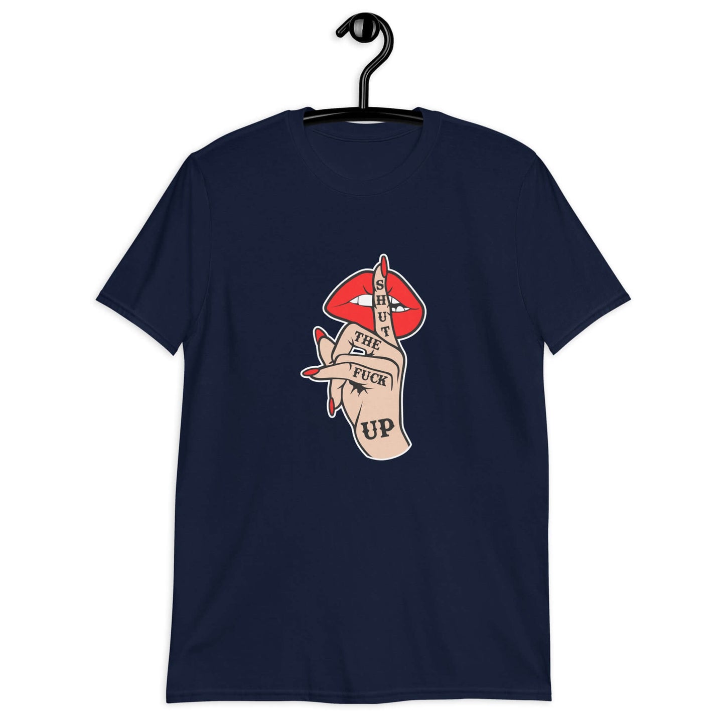 Navy blue t-shirt with an image of a hand over lips making the shh gesture. The words Shut the fuck up are printed on the hand. The graphics are printed on the front of the shirt.