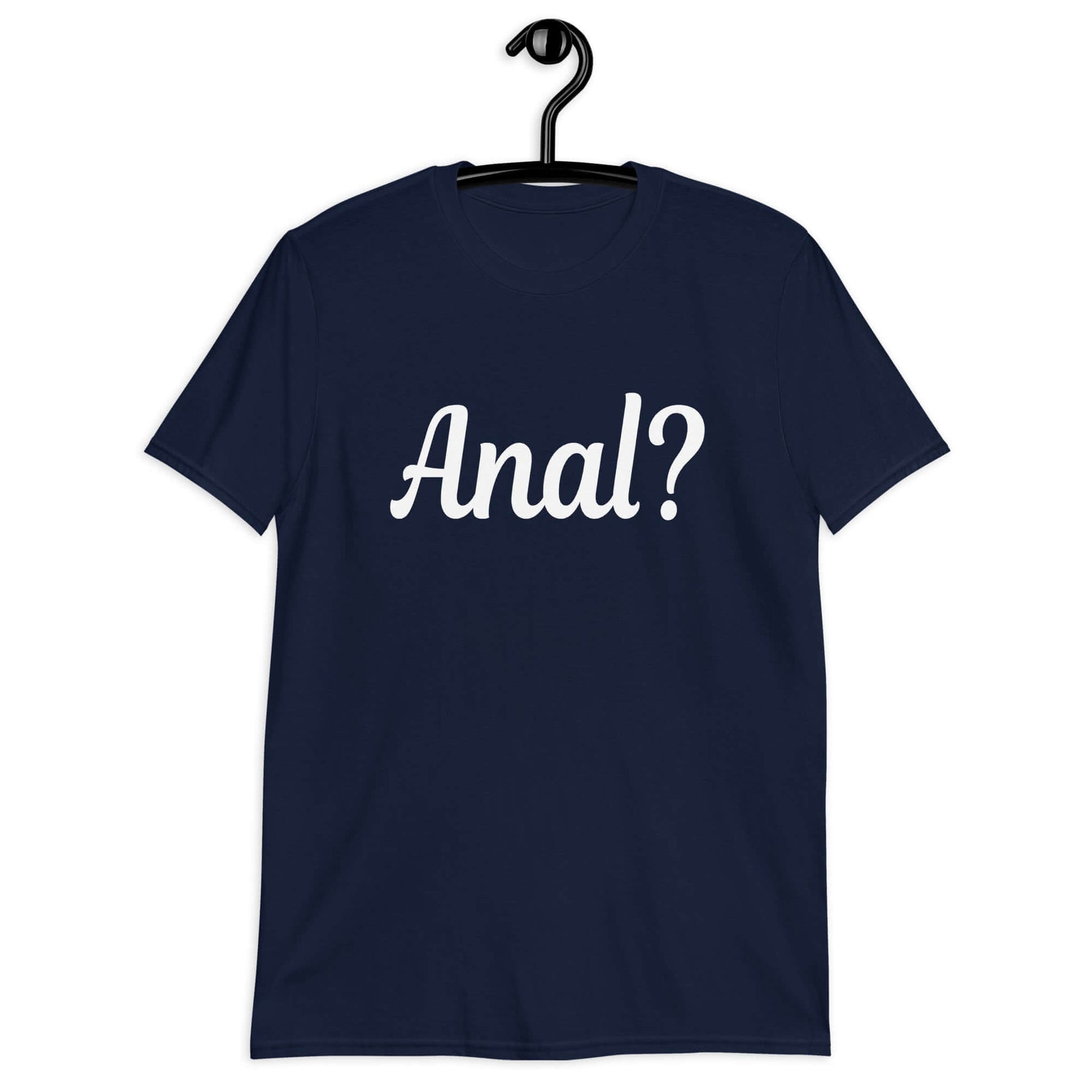 Navy blue t-shirt with the word Anal with a question mark printed on the front.