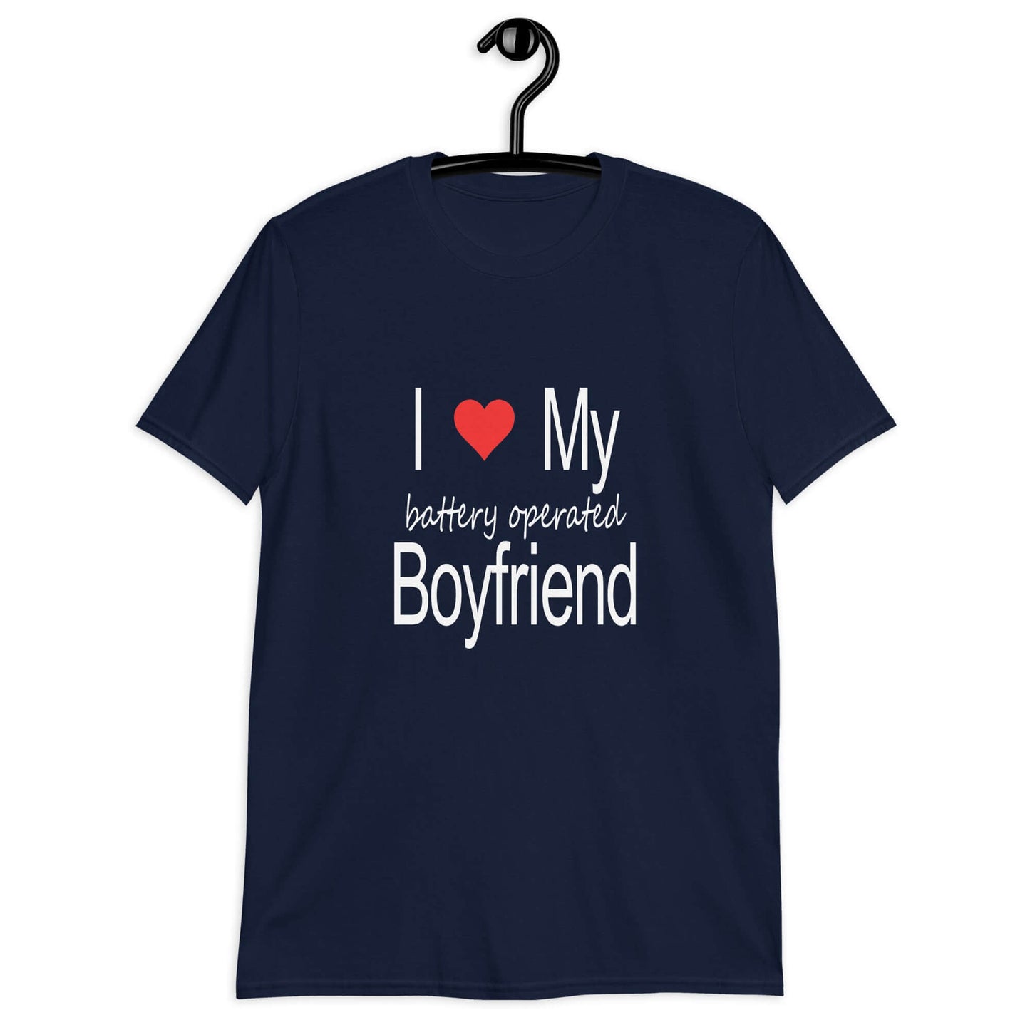 Navy blue t-shirt with the phrase I heart my battery operated boyfriend printed on the front.