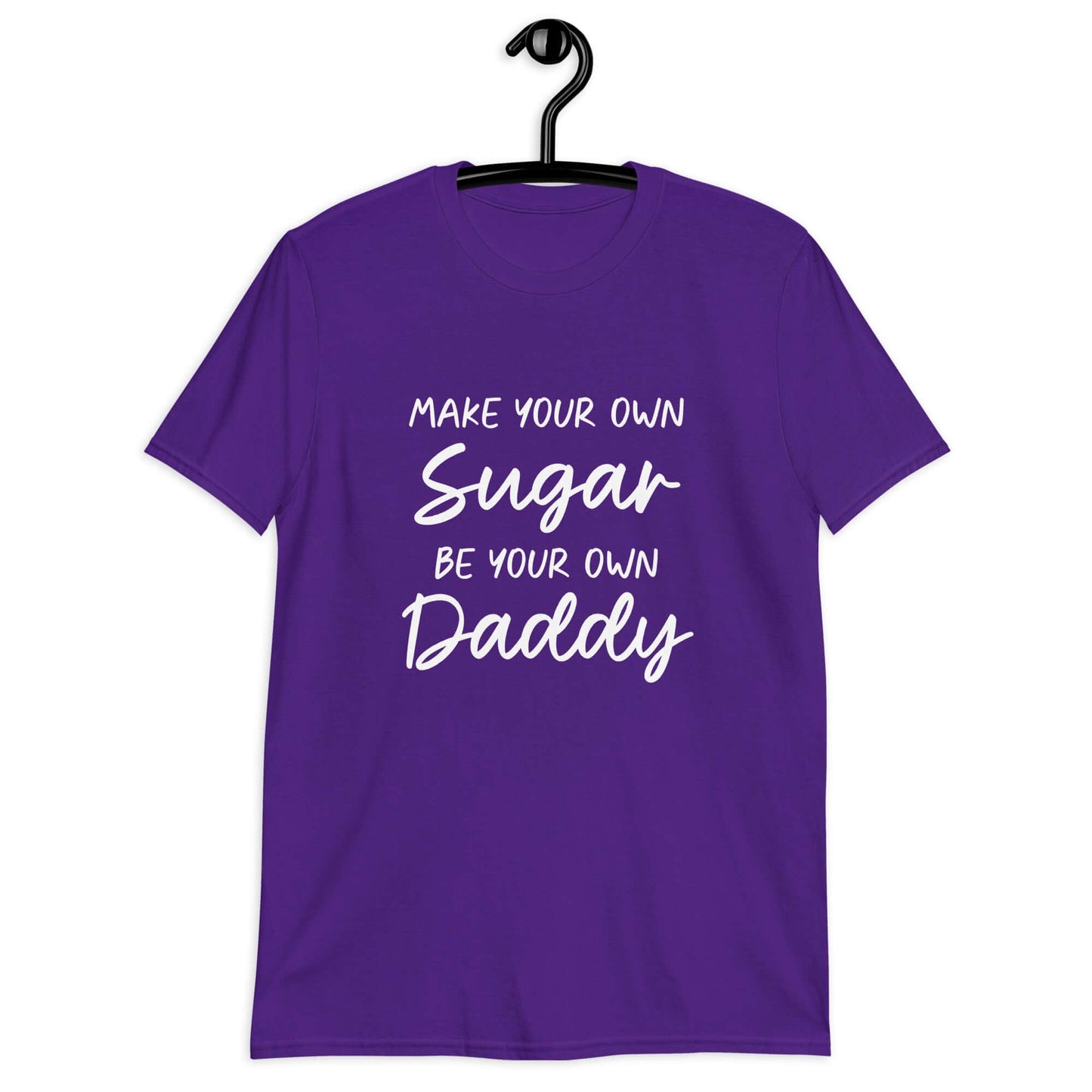 Purple t-shirt with the phrase Make your own sugar Be your own Daddy printed on the front.