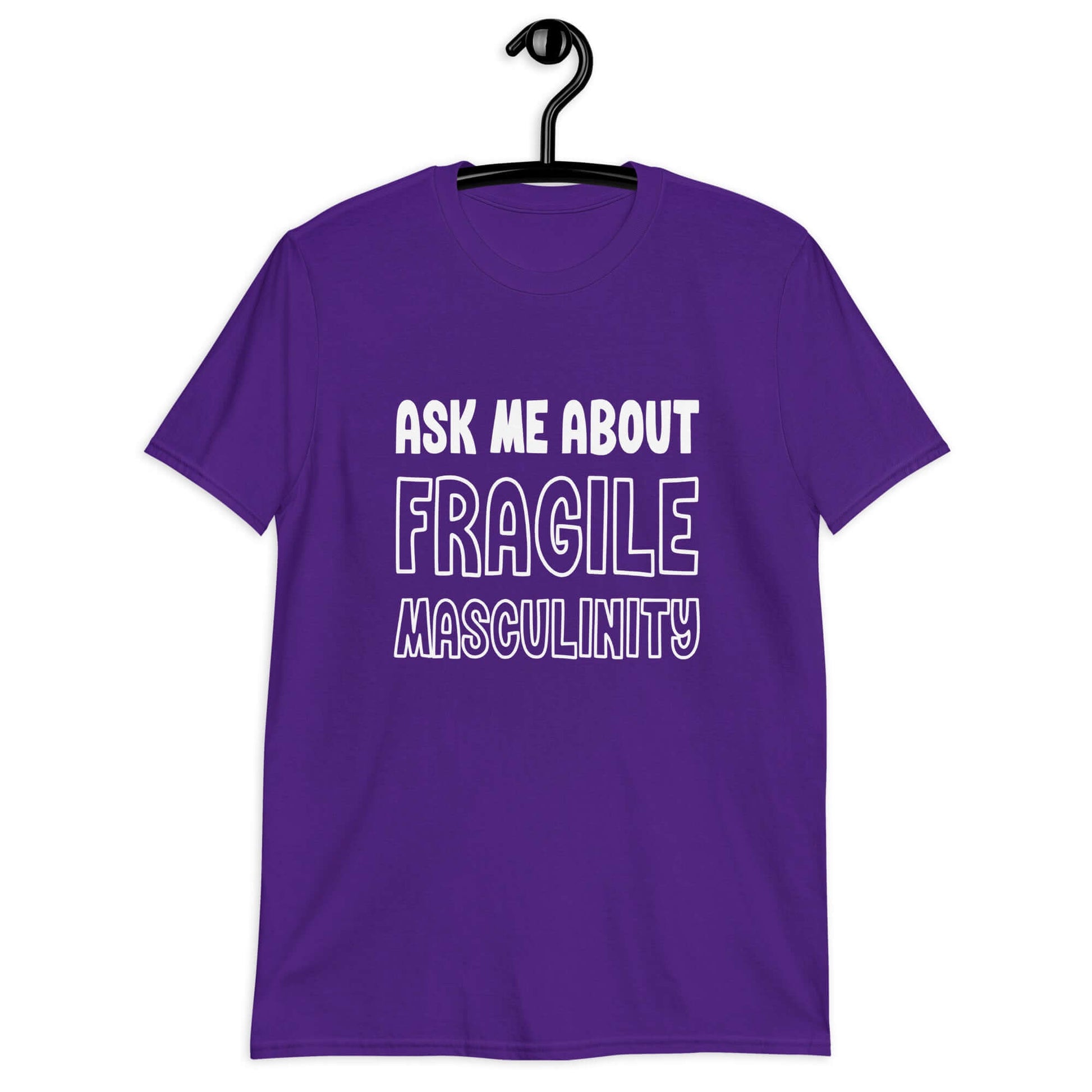 Purple t-shirt with the phrase Ask me about fragile masculinity printed on the front.