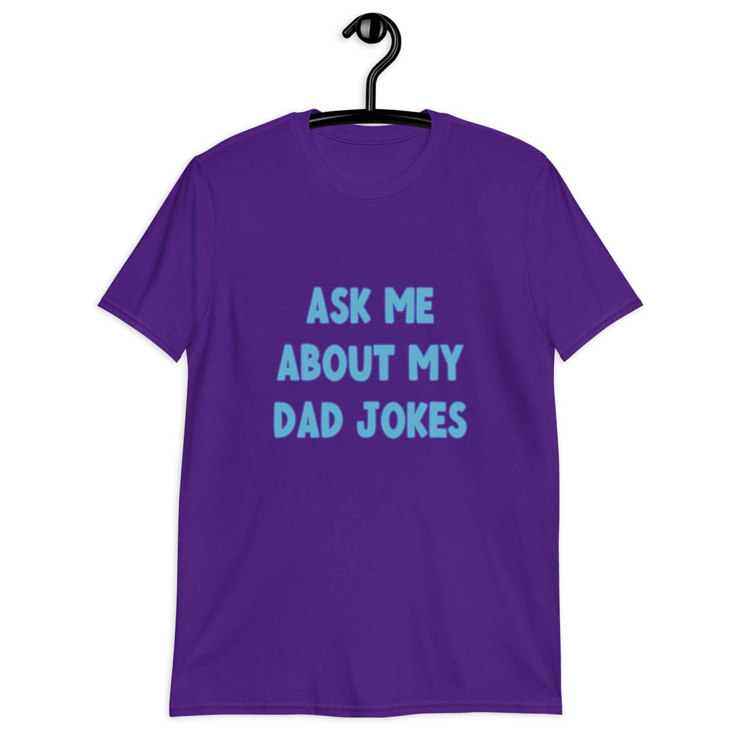 Purple t-shirt with the words Ask me about my Dad jokes printed on the front.