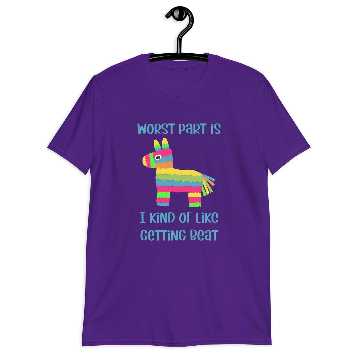 Purple t-shirt with an image of a colorful donkey pinata with the phrase Worst part is I kind of like getting beat printed on the front.