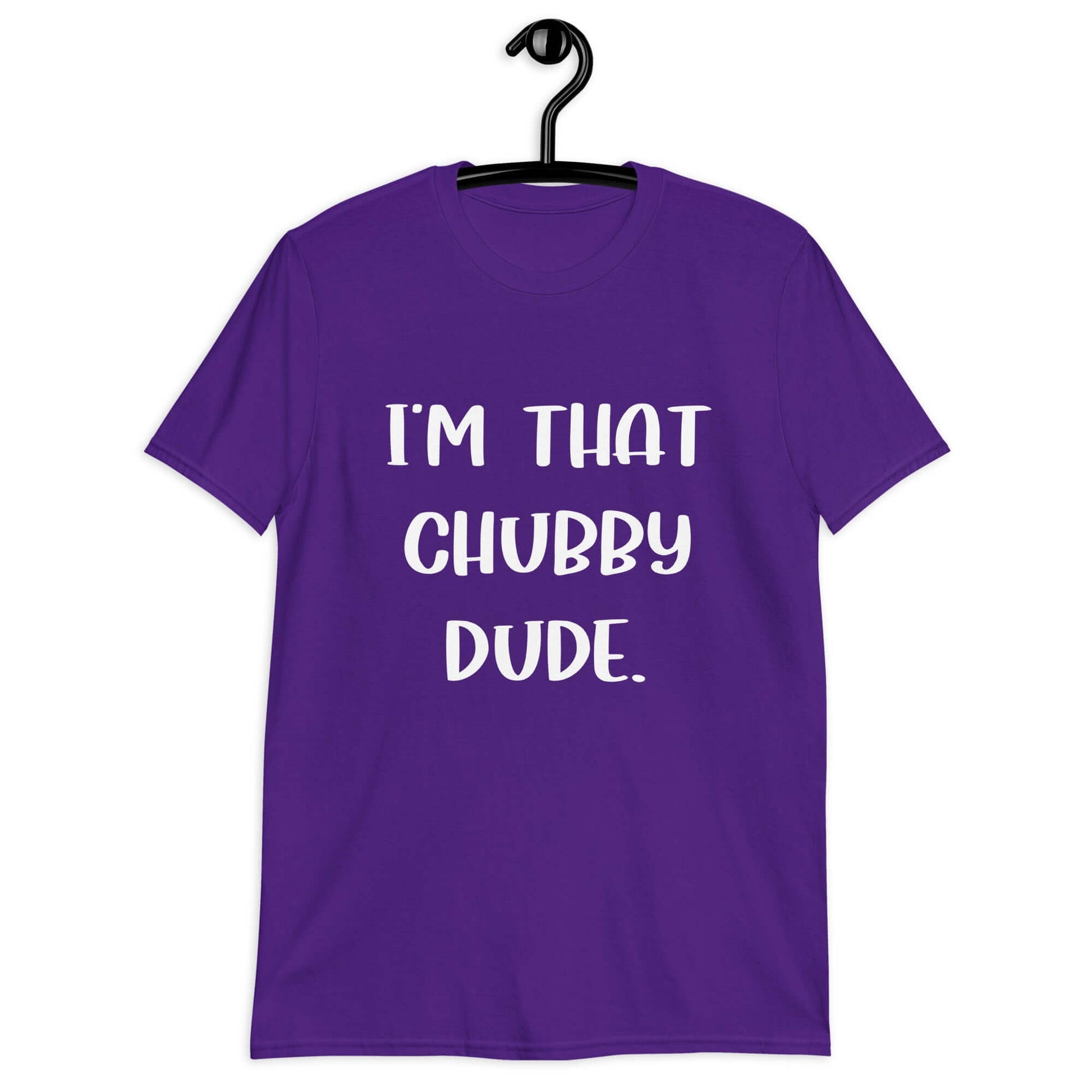 Purple t-shirt with the phrase I'm that chubby dude printed on the front.