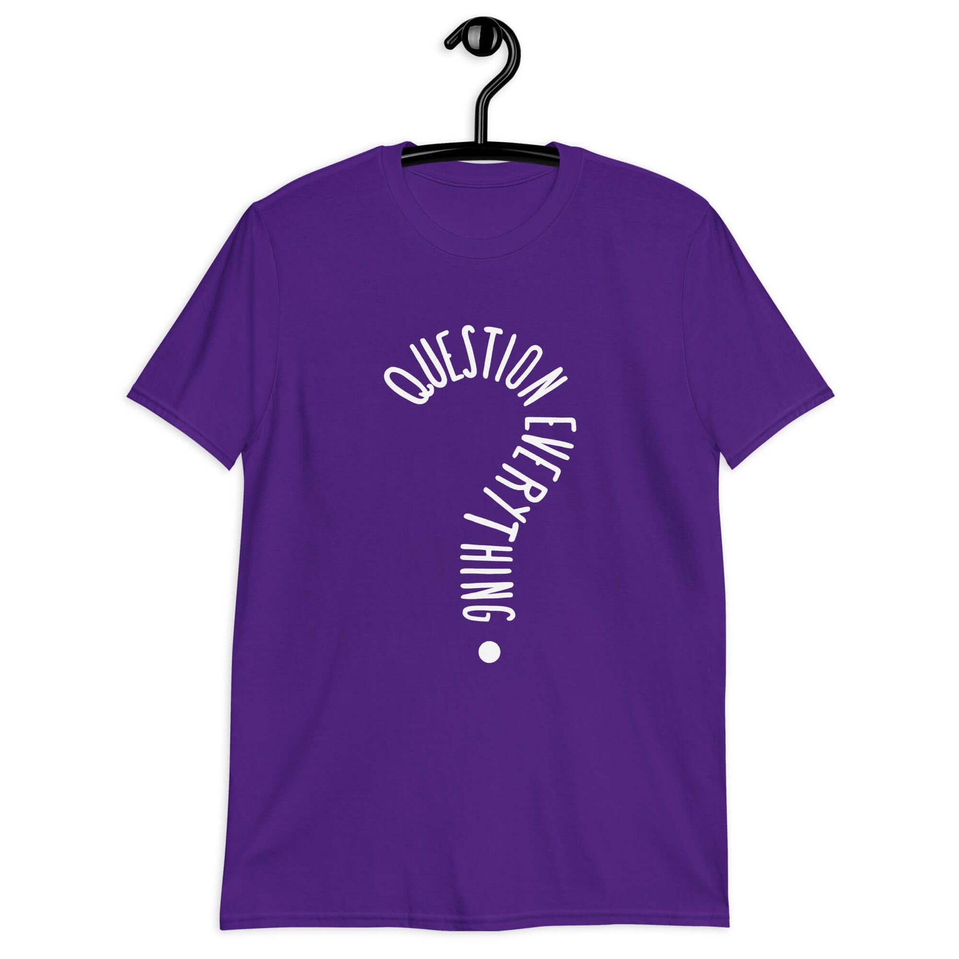 Purple t-shirt with the words Question everything printed on the front. The words are in the shape of a question mark.