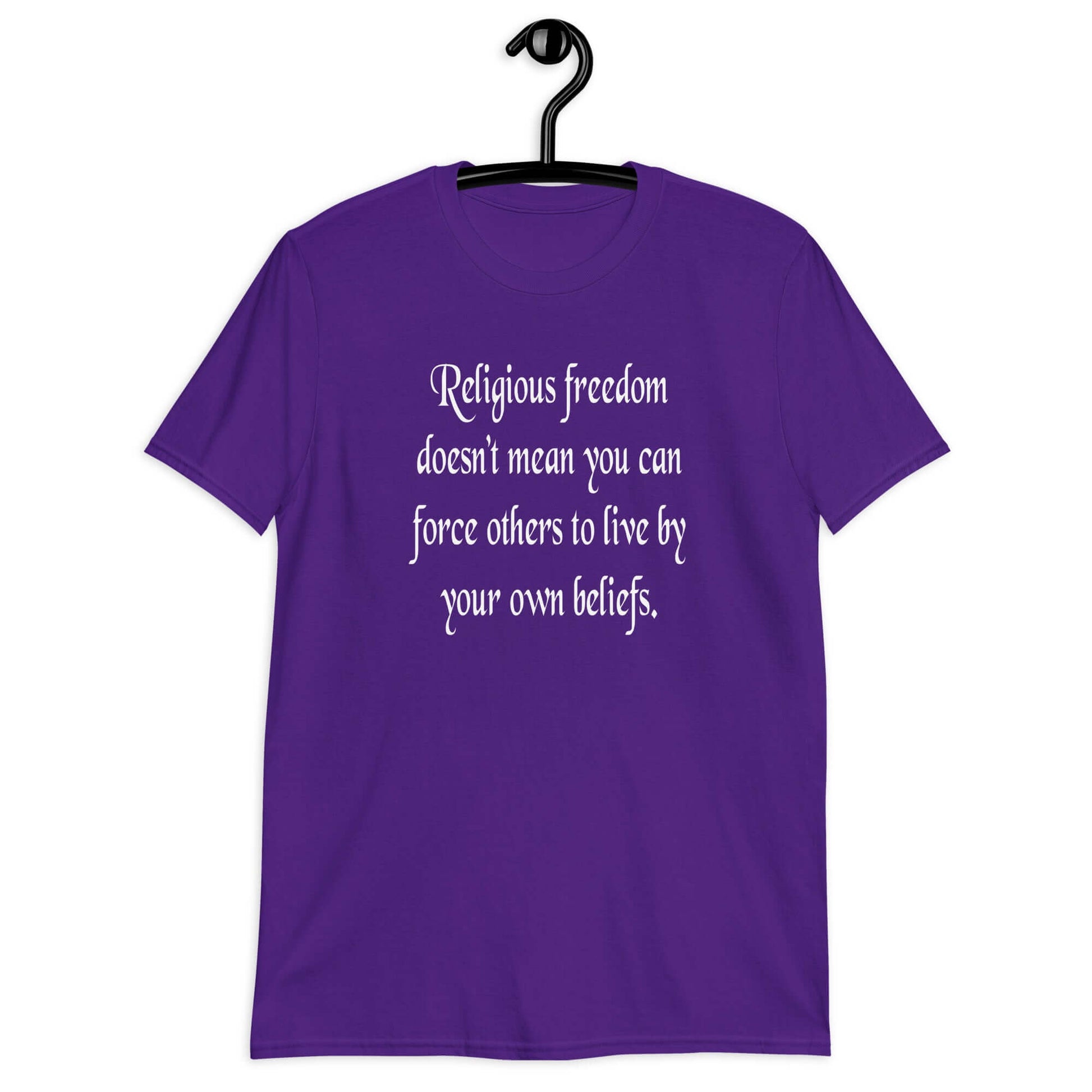 Purple t-shirt with the phrase Religious freedom doesn't mean you can force others to live by your own beliefs printed on the front.
