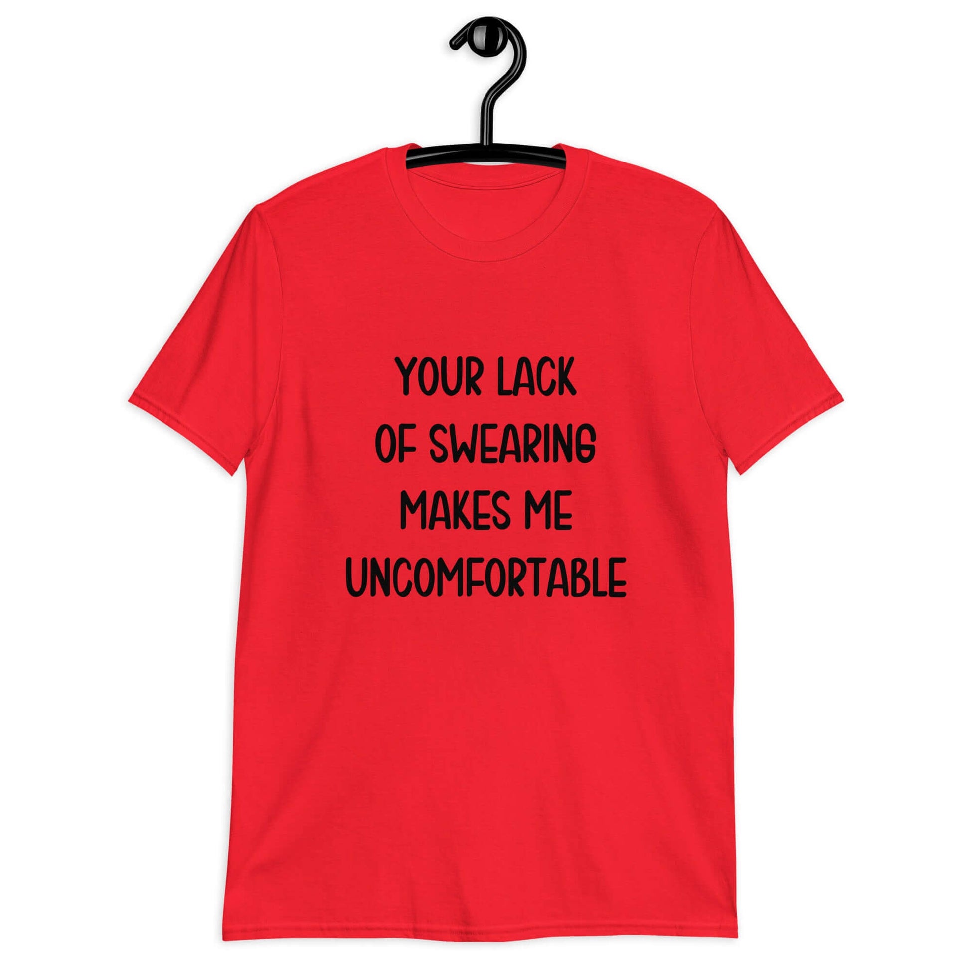 Red t-shirt with the phrase Your lack of swearing makes me uncomfortable printed on the front.