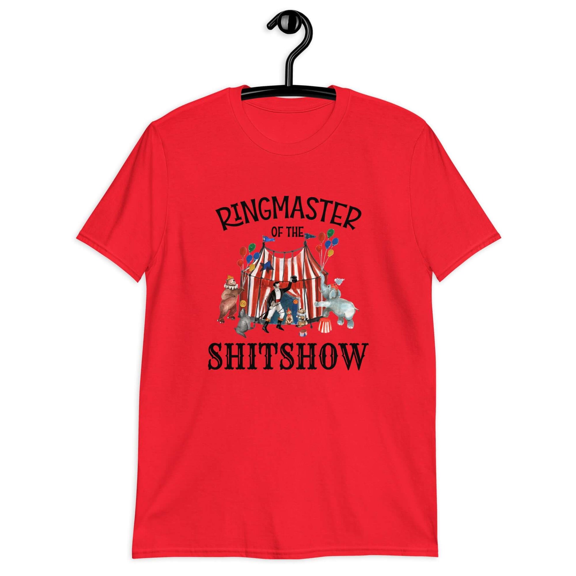 Red t-shirt with a circus theme graphic and the words Ringmaster of the Shitshow printed on the front.