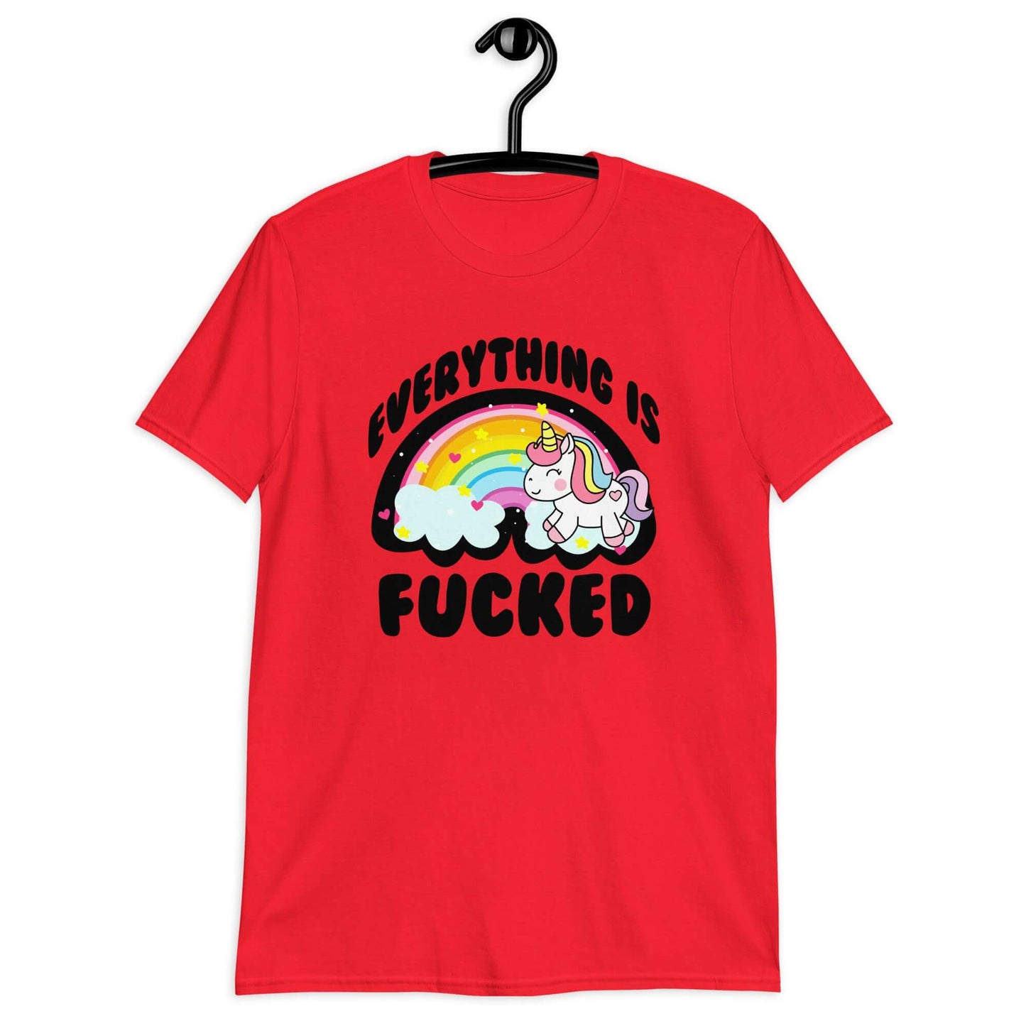 Red t-shirt with a graphic of a kawaii style unicorn and a pastel rainbow with the words Everything is fucked printed on the front.