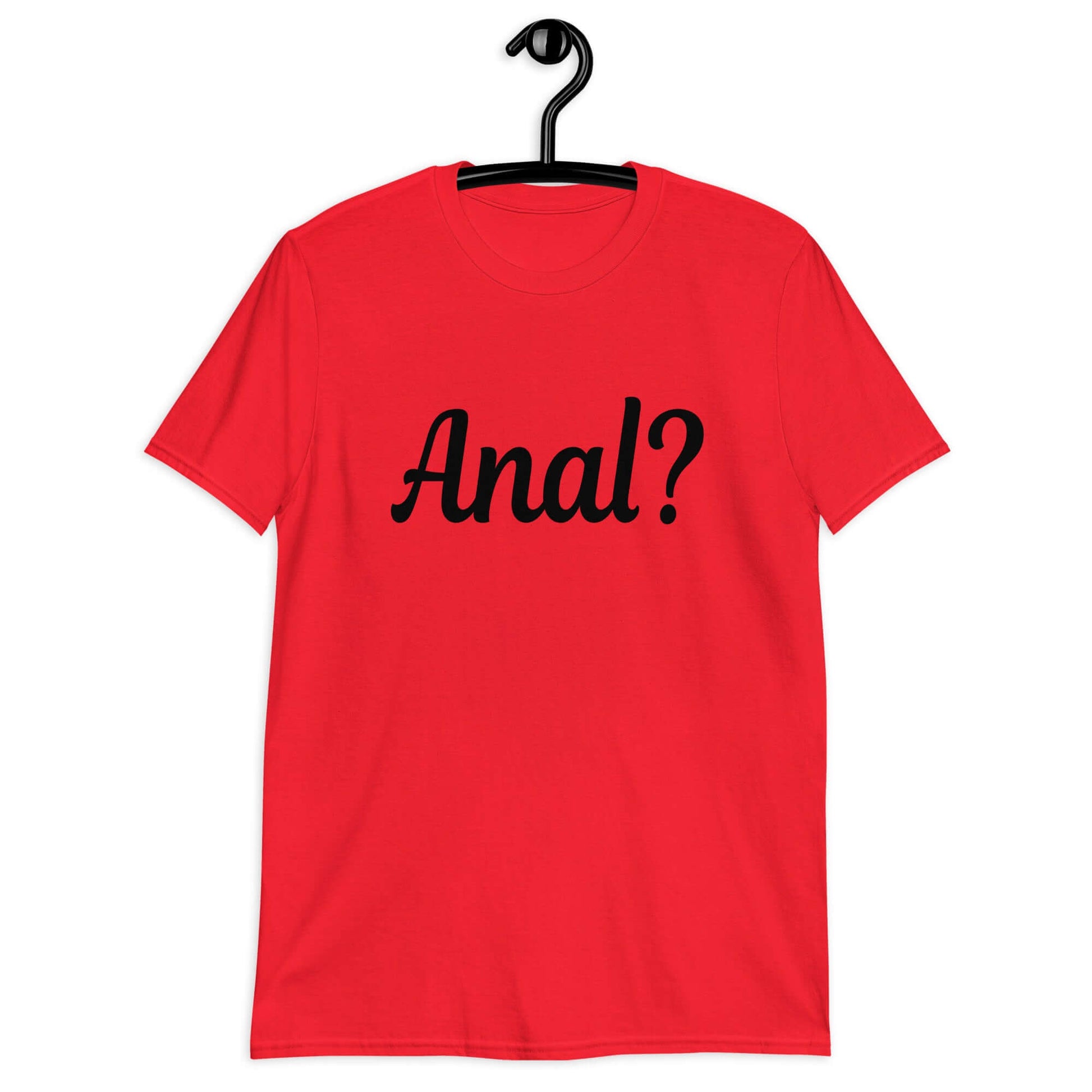 Red t-shirt with the word Anal with a question mark printed on the front.