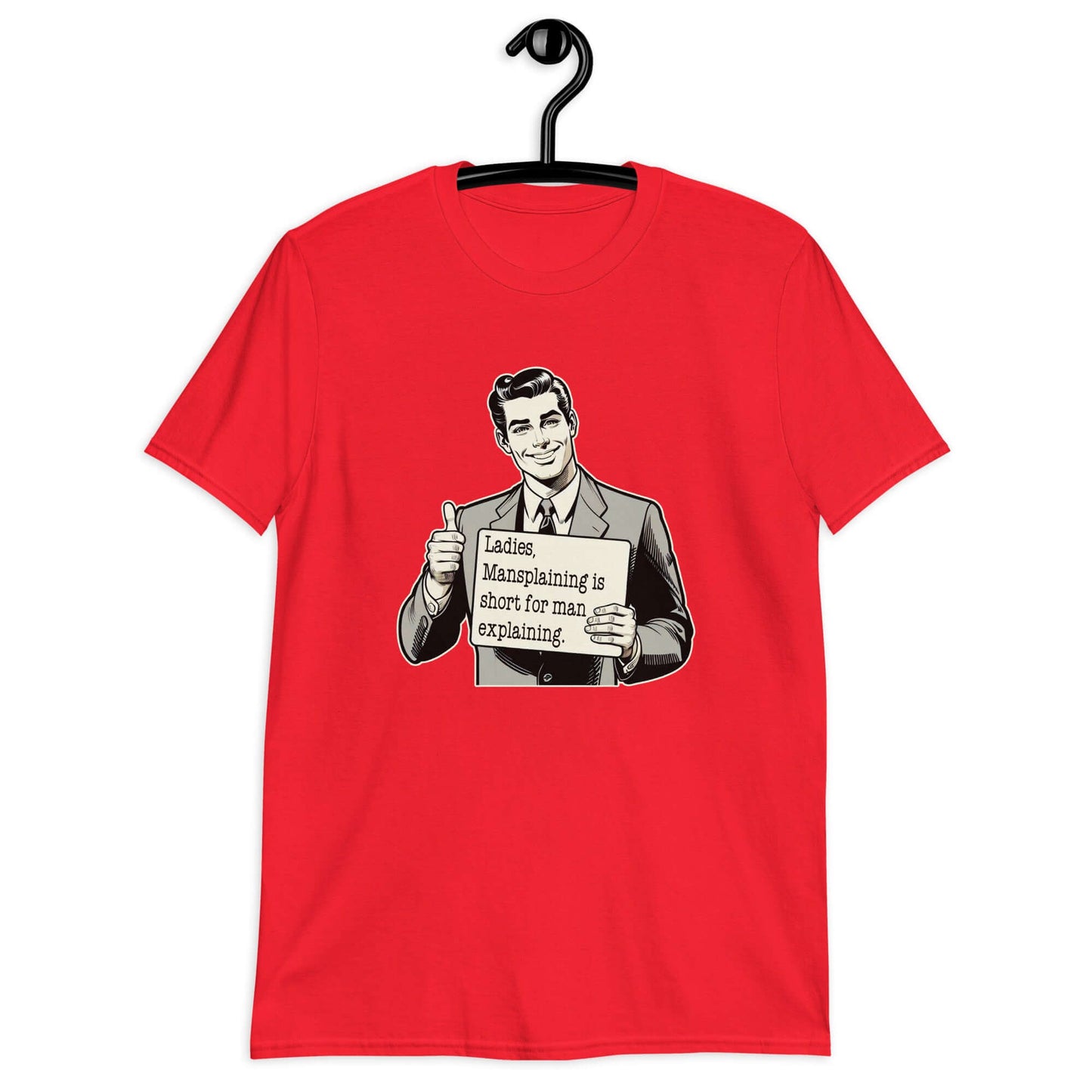 Red t-shirt with a graphic of a retro man holding a sign. The sign says Ladies, mansplaining is short for man explaining. The graphics are printed on the front of the shirt.