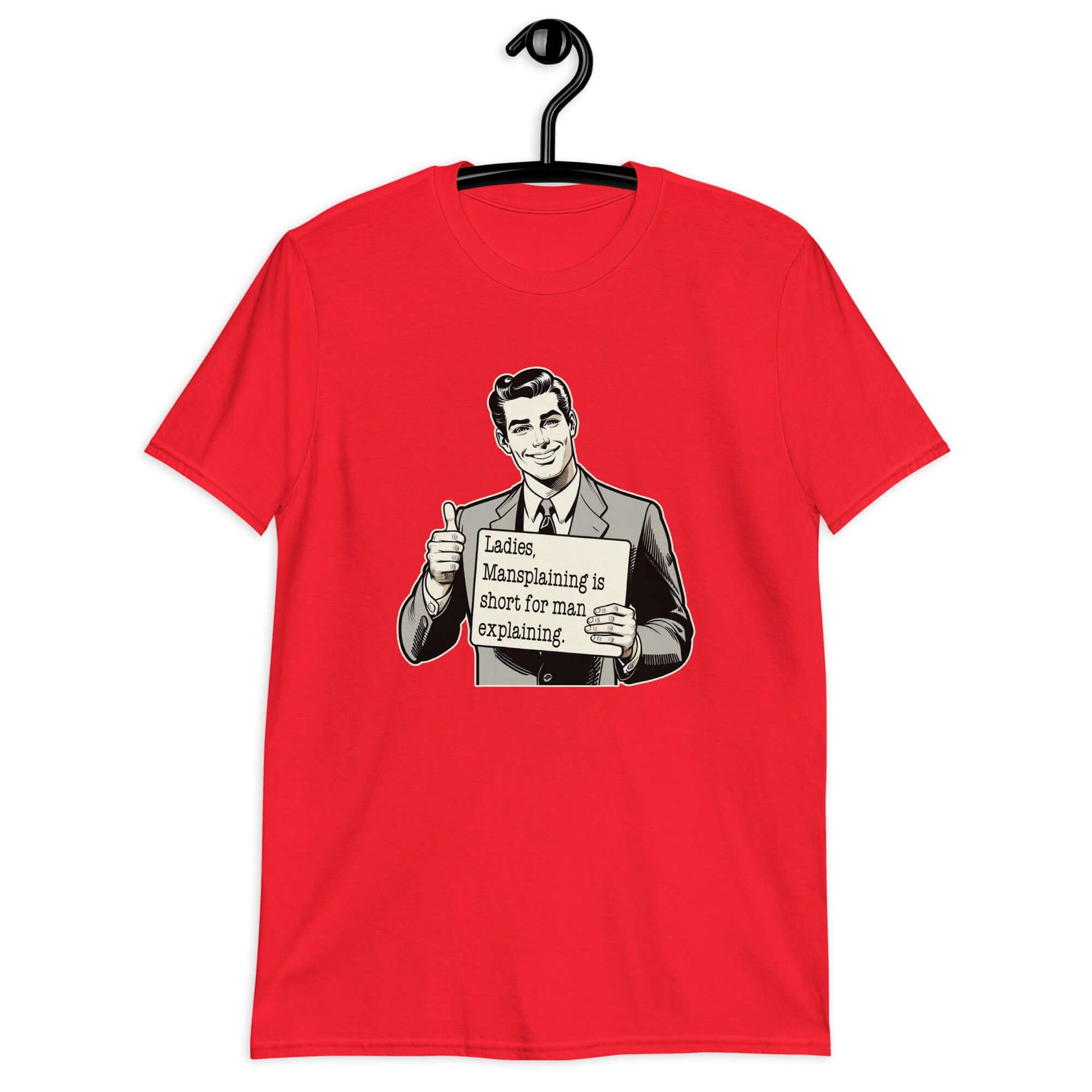 Red t-shirt with a graphic of a retro man holding a sign. The sign says Ladies, mansplaining is short for man explaining. The graphics are printed on the front of the shirt.