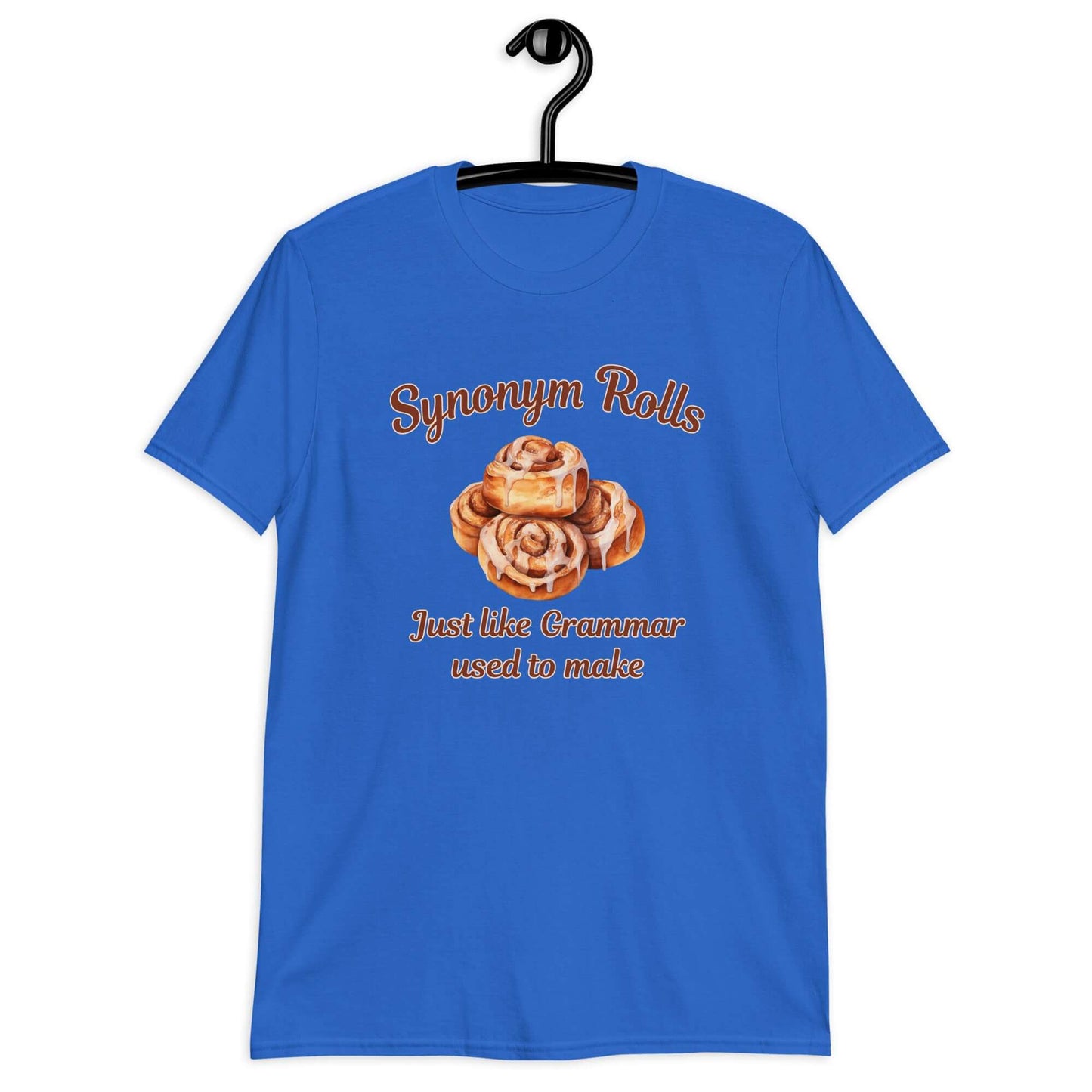 Royal blue t-shirt with an image of cinnamon rolls and the pun phrase Synonym rolls Just like Grammar used to make printed on the front.