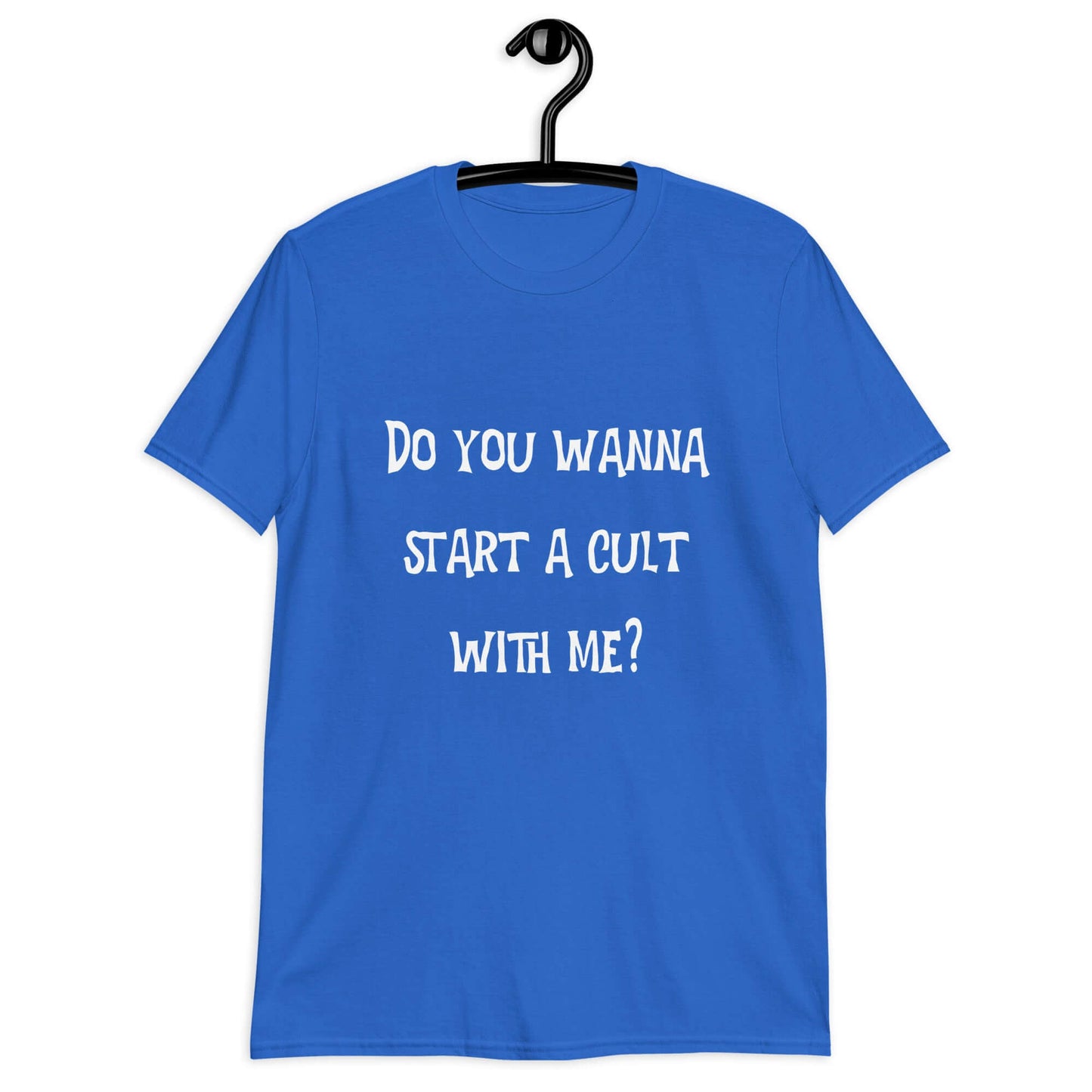 Royal blue t-shirt with the question Do you wanna start a cult with me printed on the front.