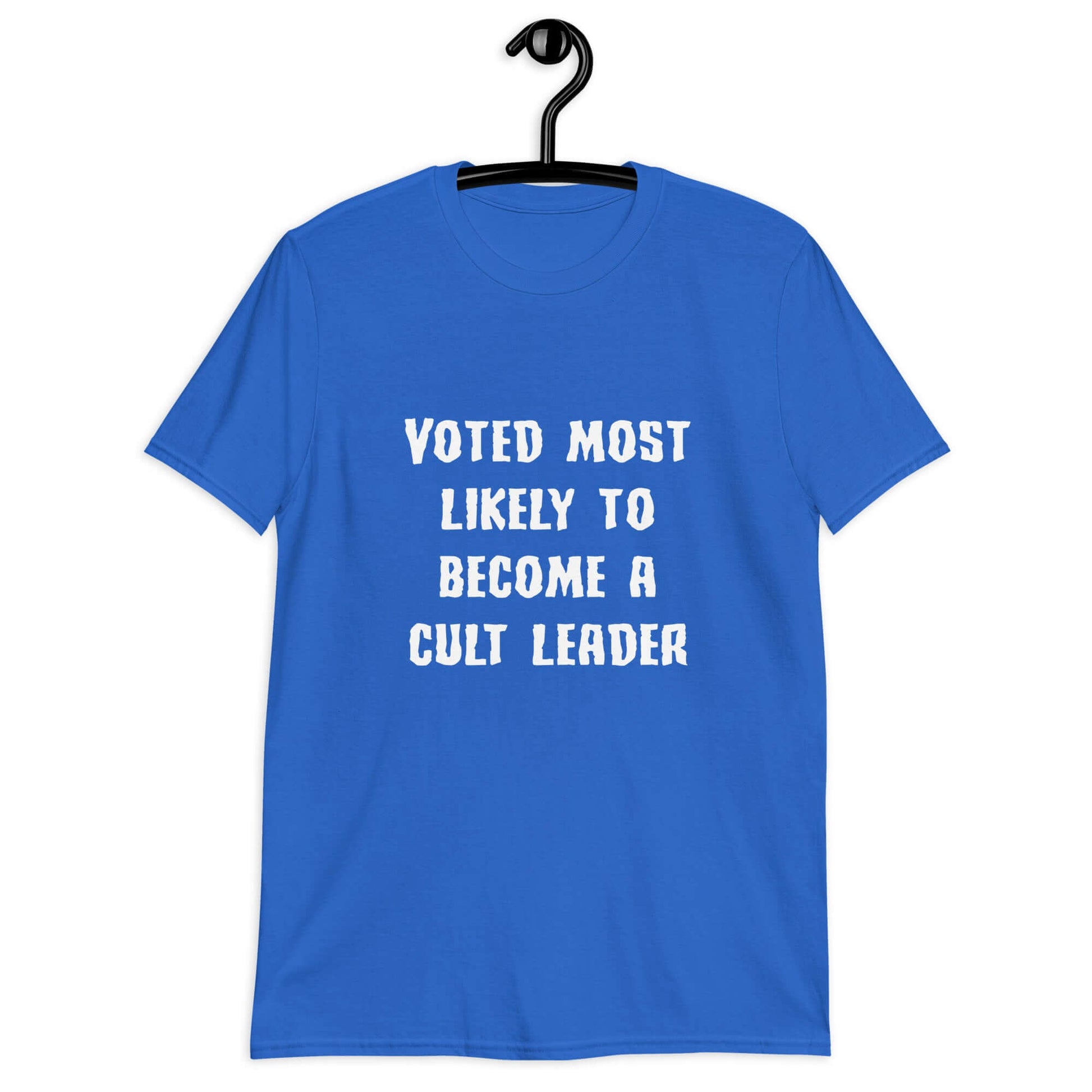 Royal blue t-shirt with the phrase Voted most likely to become a cult leader printed on the front.