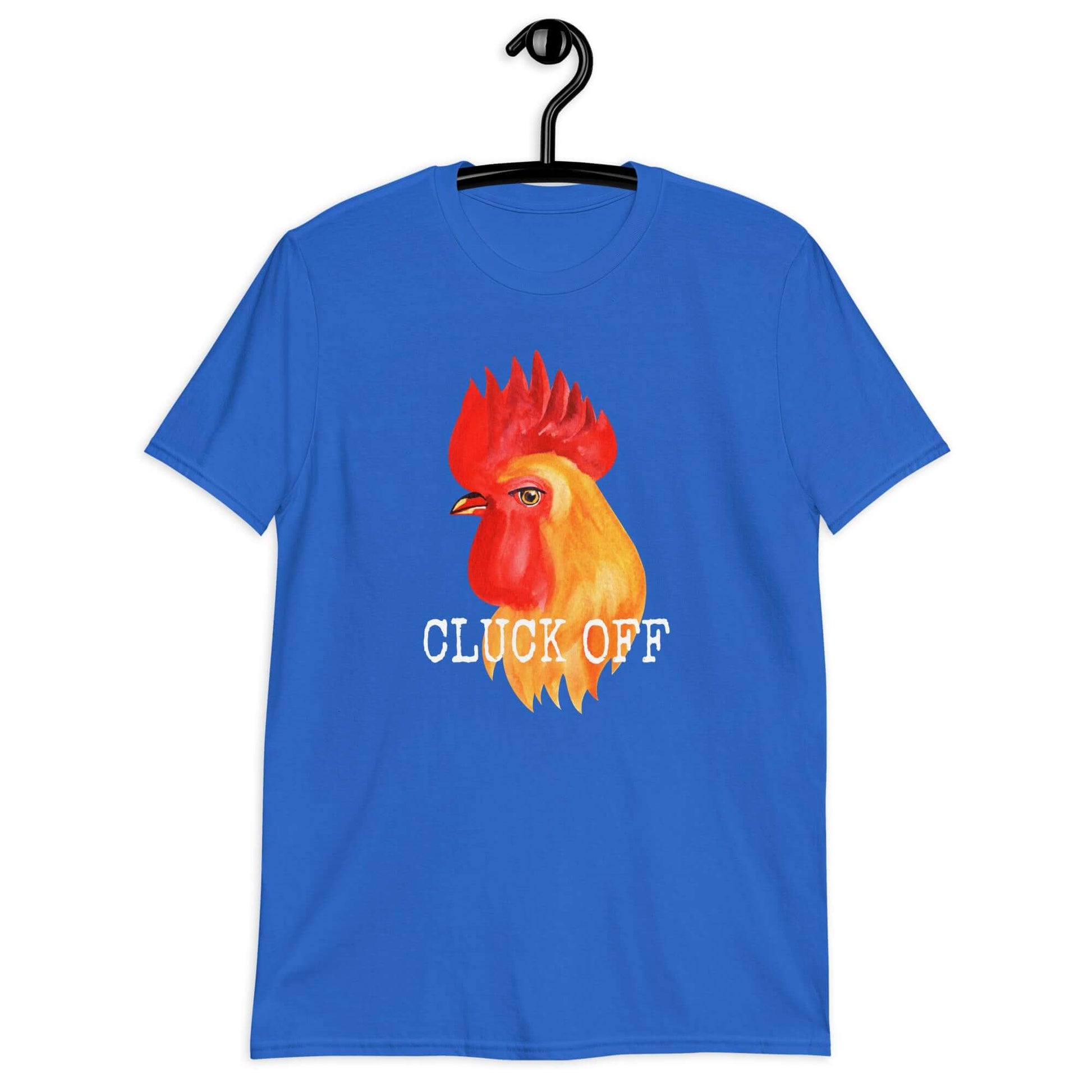 Royal blue T-shirt that has graphic of a chicken and the words Cluck off printed on the front.