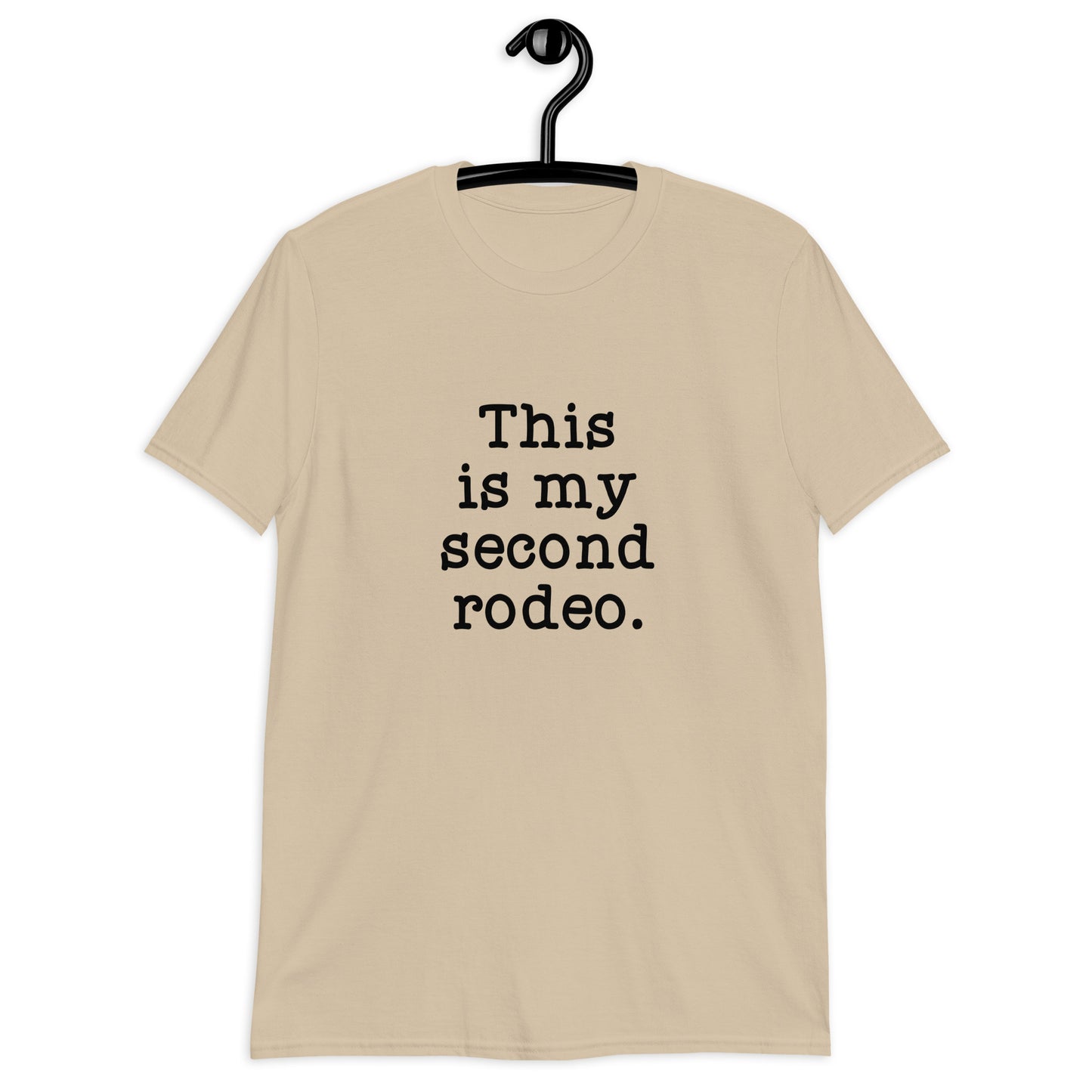 This is my second rodeo t-shirt.