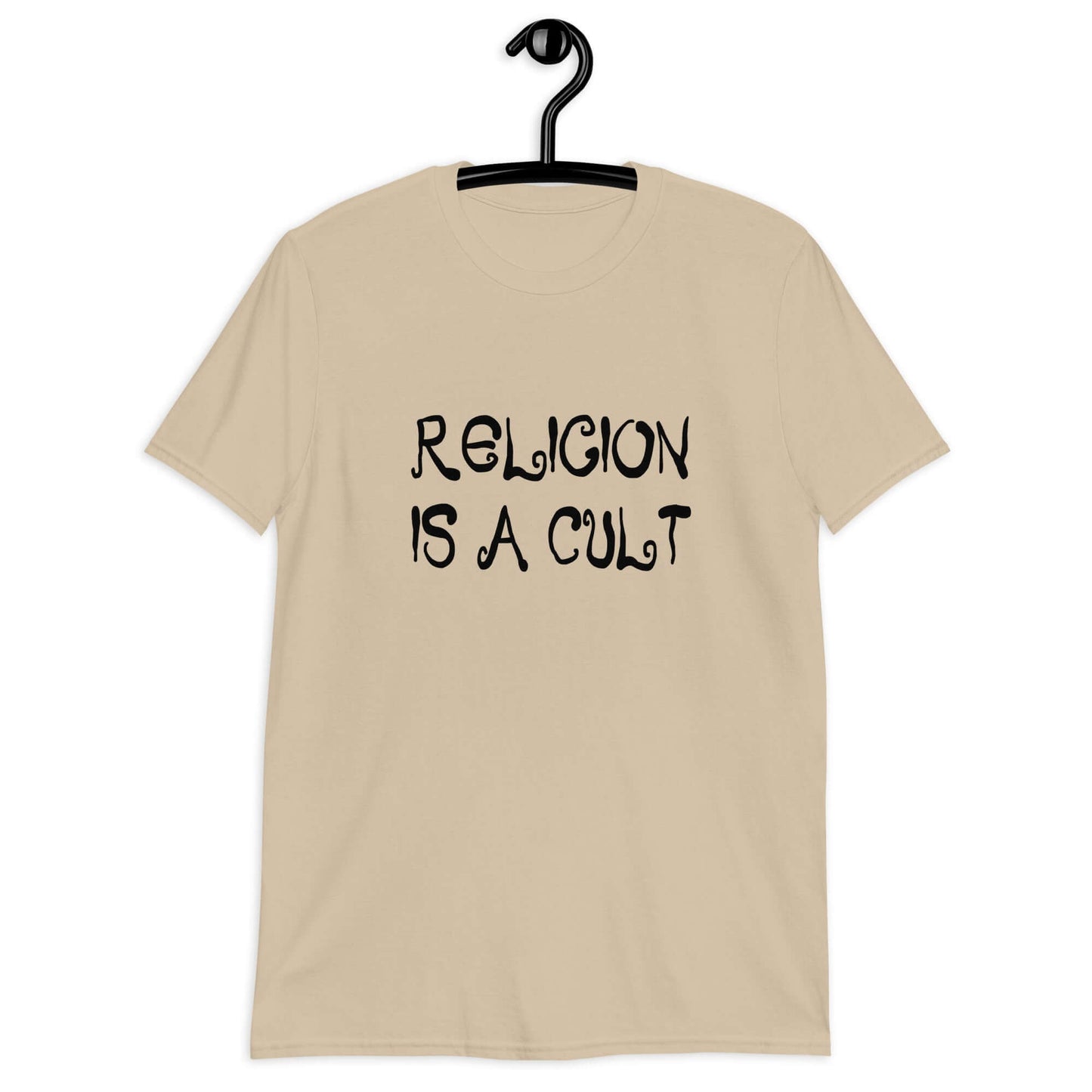 Sand color t-shirt with the phrase Religion is a cult printed on the front.