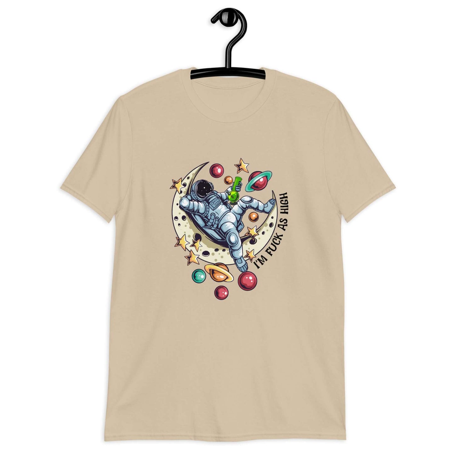 Sand color t-shirt with graphic of an astronaut sitting on the moon while smoking a bong with the phrase I'm fuck as high printed on the front.